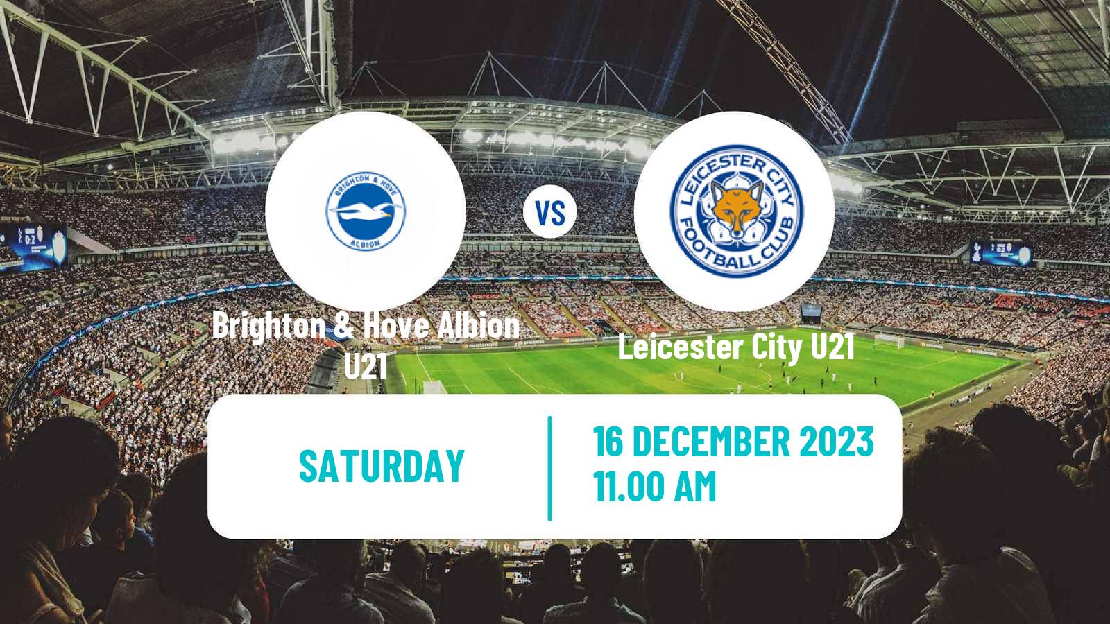 Soccer English Premier League 2 Brighton & Hove Albion U21 - Leicester City U21