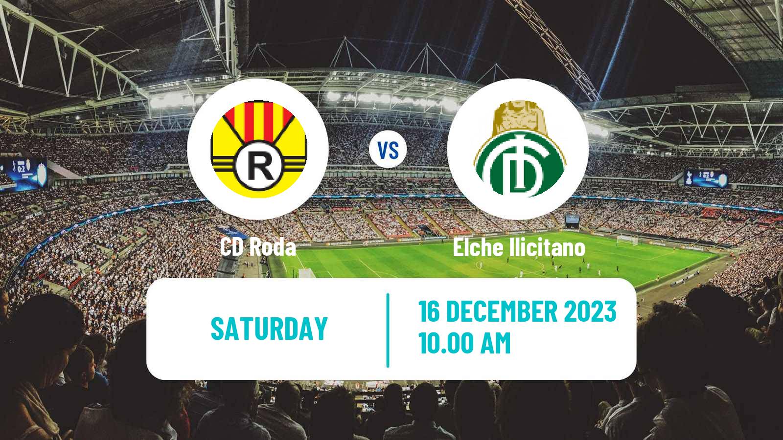 Soccer Spanish Tercera RFEF - Group 6 Roda - Elche Ilicitano