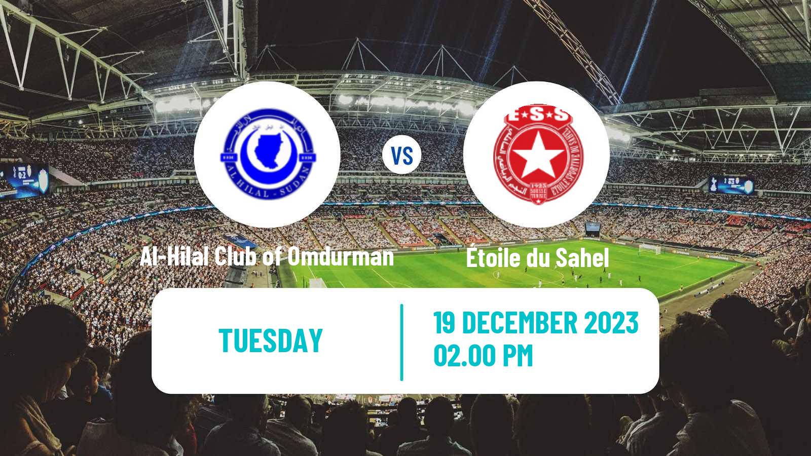 Soccer CAF Champions League Al-Hilal Club of Omdurman - Étoile du Sahel