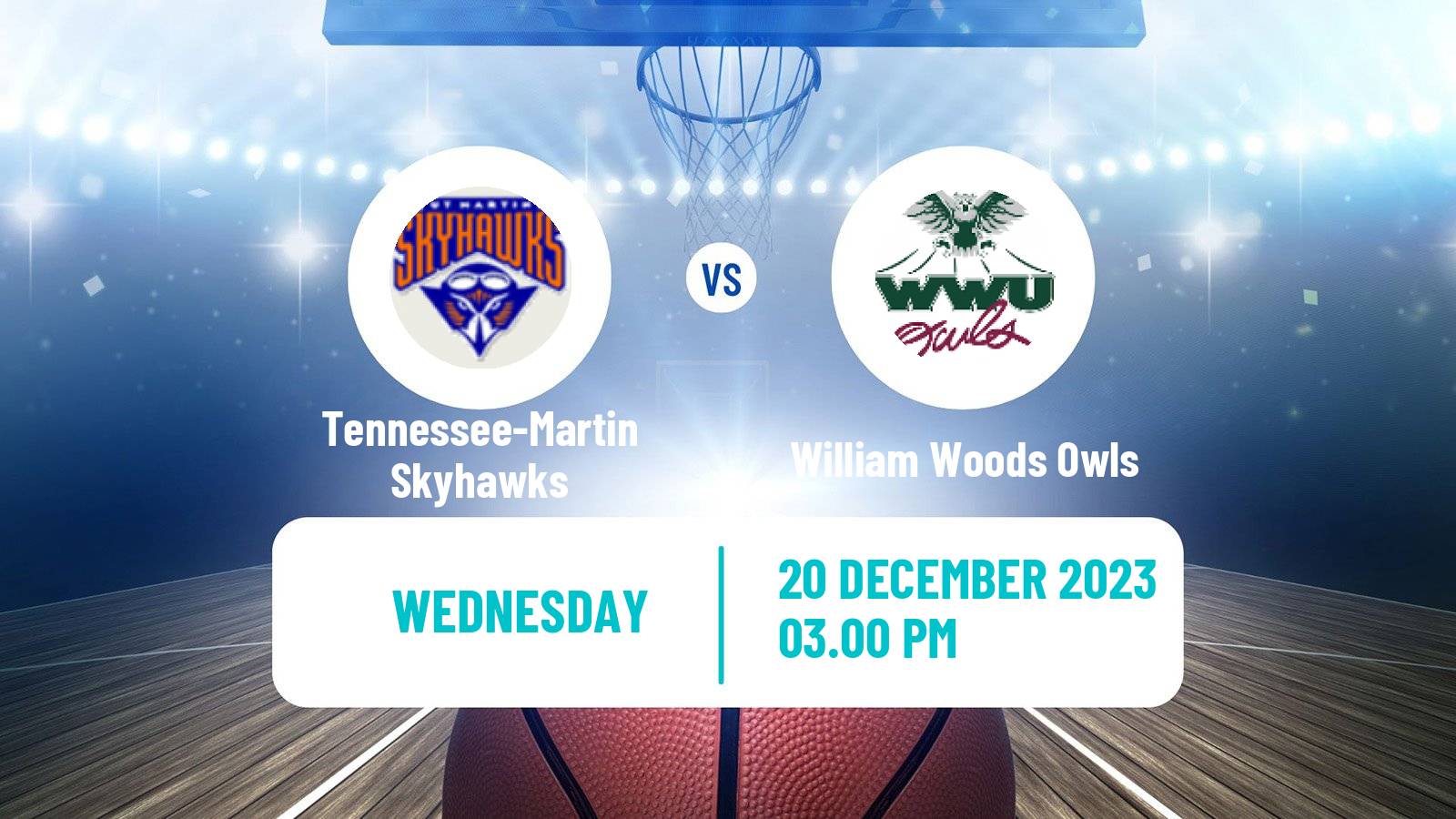 Basketball NCAA College Basketball Tennessee-Martin Skyhawks - William Woods Owls