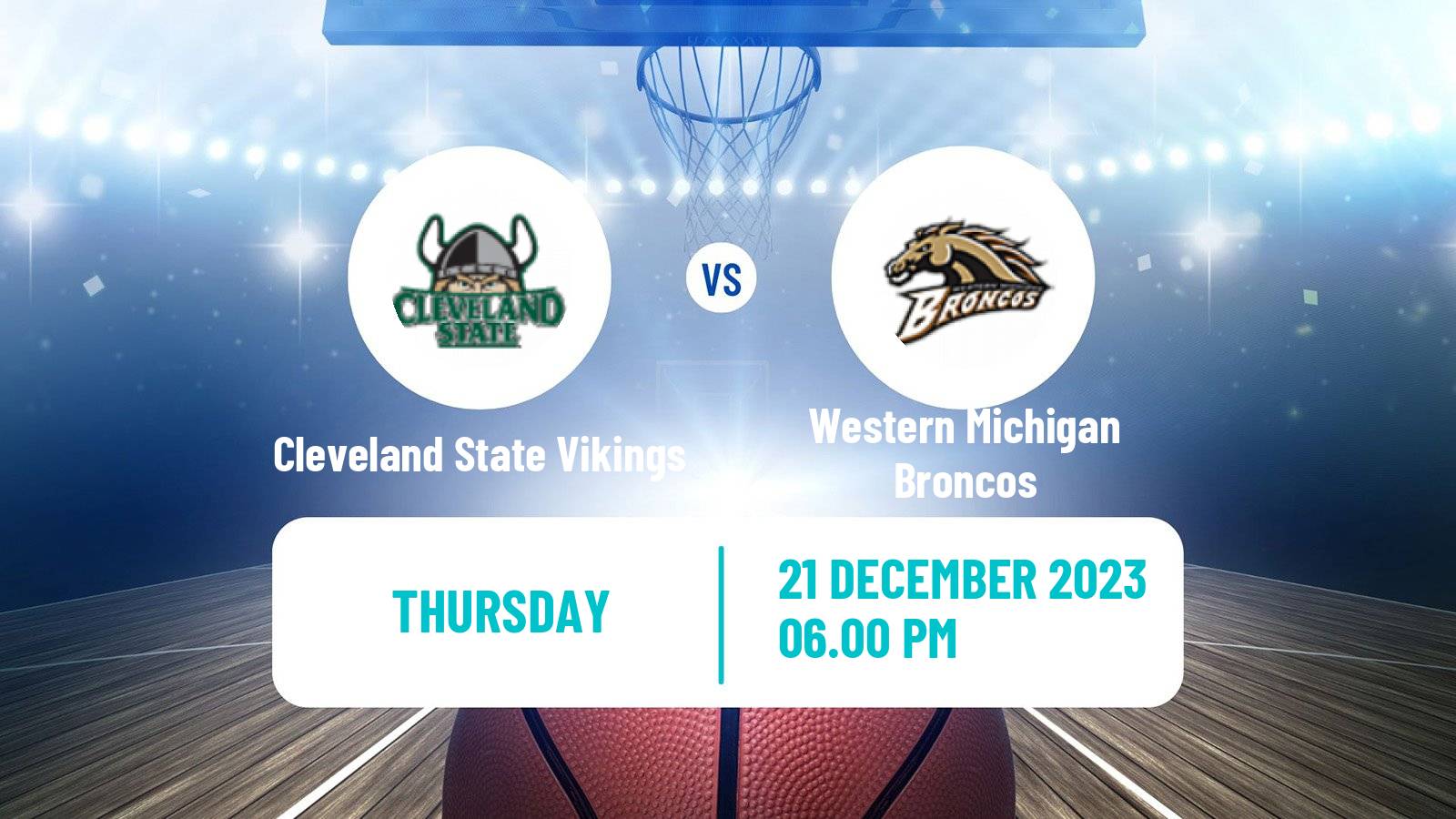 Basketball NCAA College Basketball Cleveland State Vikings - Western Michigan Broncos