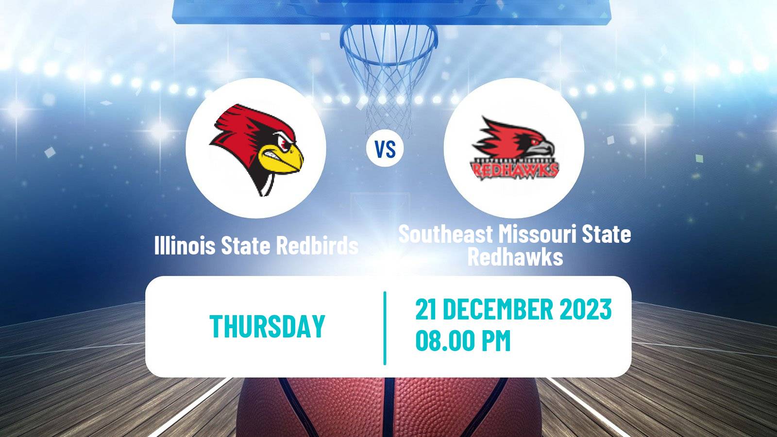 Basketball NCAA College Basketball Illinois State Redbirds - Southeast Missouri State Redhawks