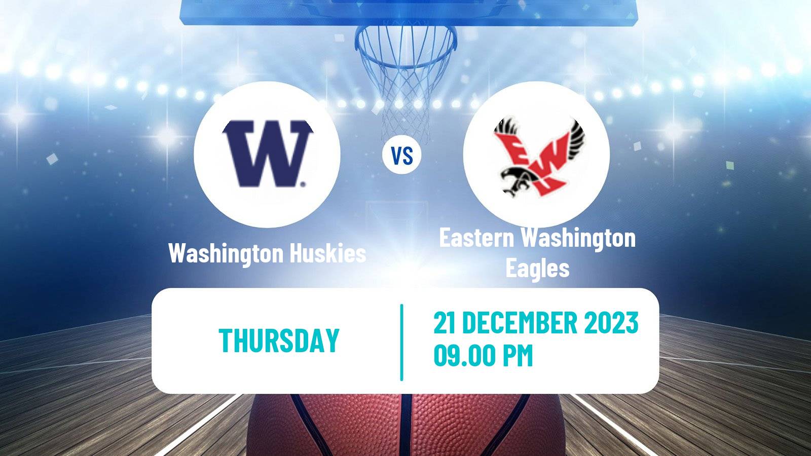 Basketball NCAA College Basketball Washington Huskies - Eastern Washington Eagles