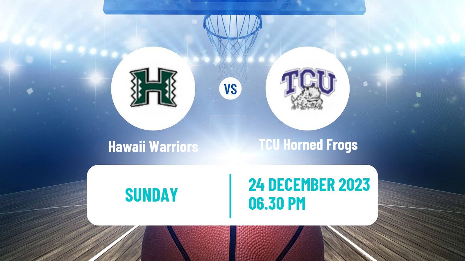 Basketball NCAA College Basketball Hawaii Warriors - TCU Horned Frogs