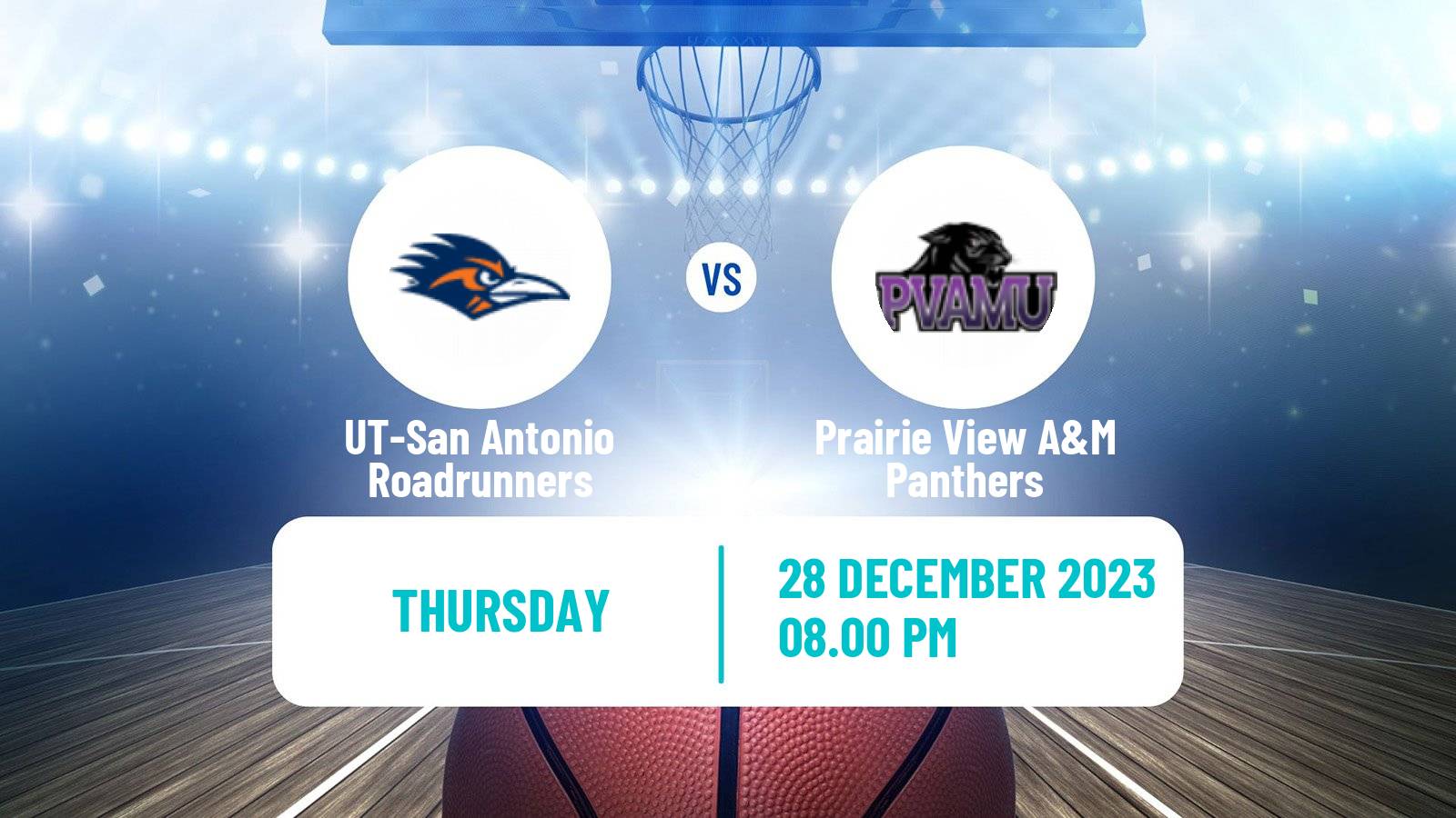 Basketball NCAA College Basketball UT-San Antonio Roadrunners - Prairie View A&M Panthers