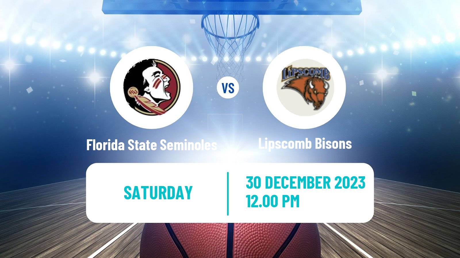 Basketball NCAA College Basketball Florida State Seminoles - Lipscomb Bisons