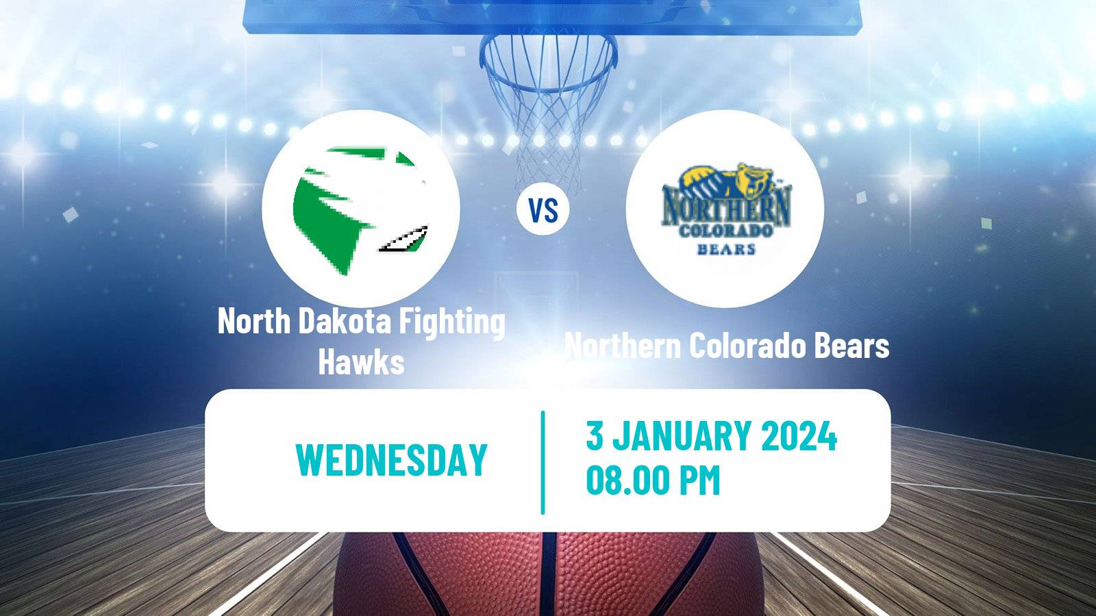 Basketball NCAA College Basketball North Dakota Fighting Hawks - Northern Colorado Bears