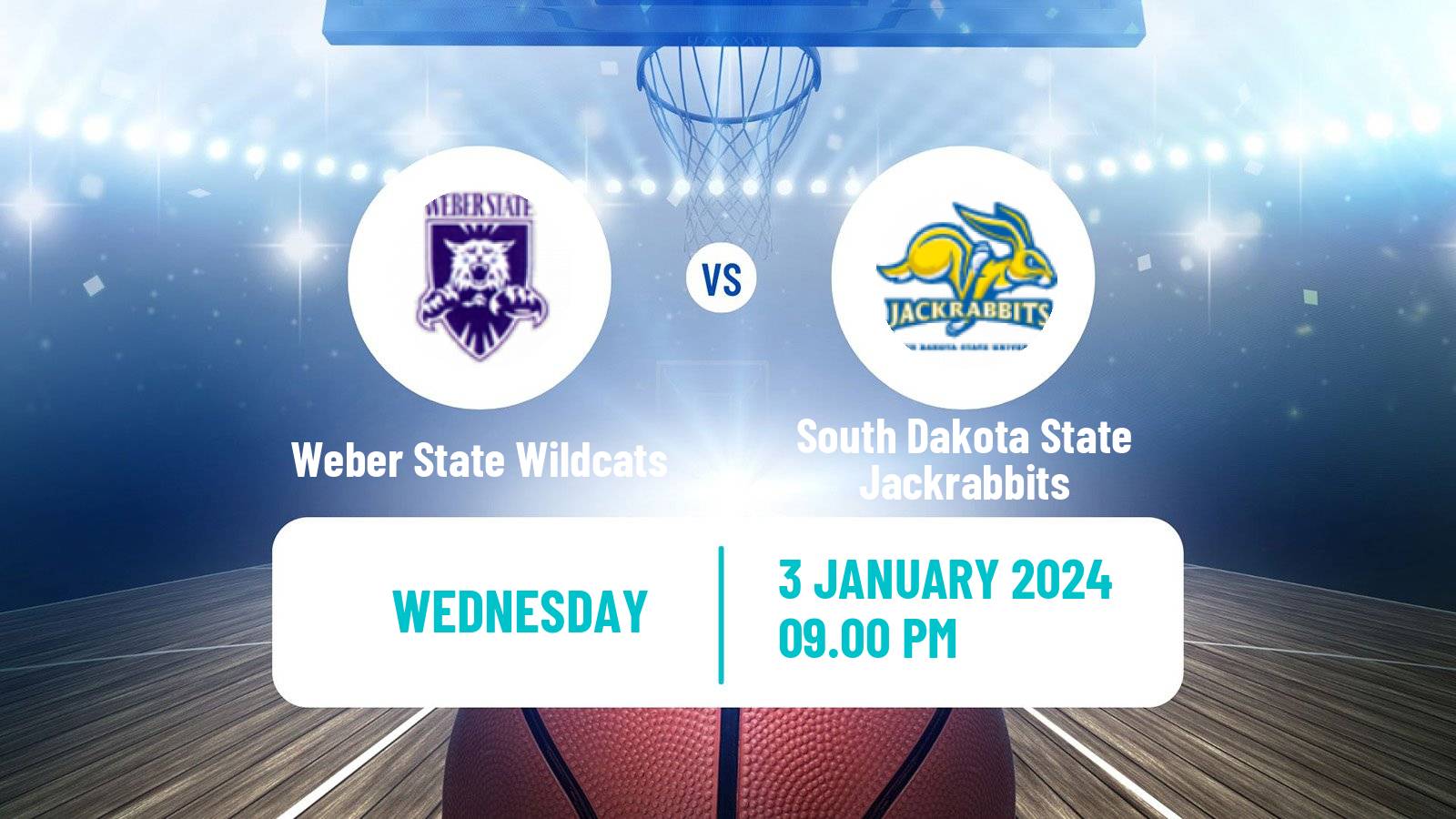 Basketball NCAA College Basketball Weber State Wildcats - South Dakota State Jackrabbits