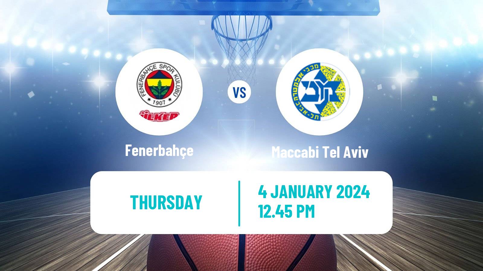 Basketball Euroleague Fenerbahçe - Maccabi Tel Aviv