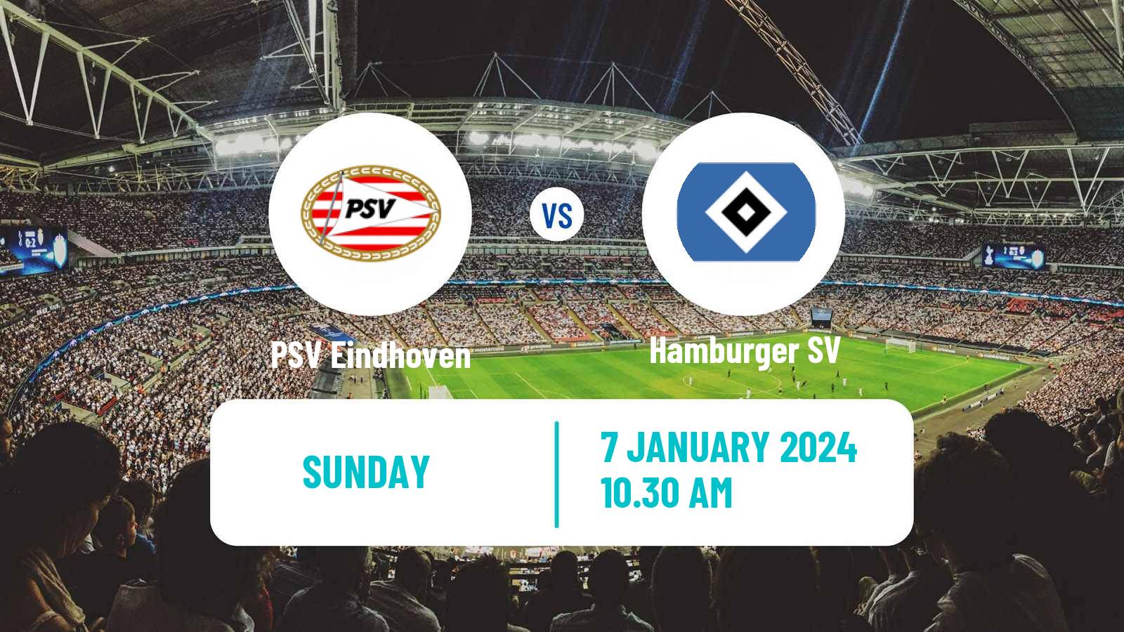 Soccer Club Friendly PSV Eindhoven - Hamburger SV