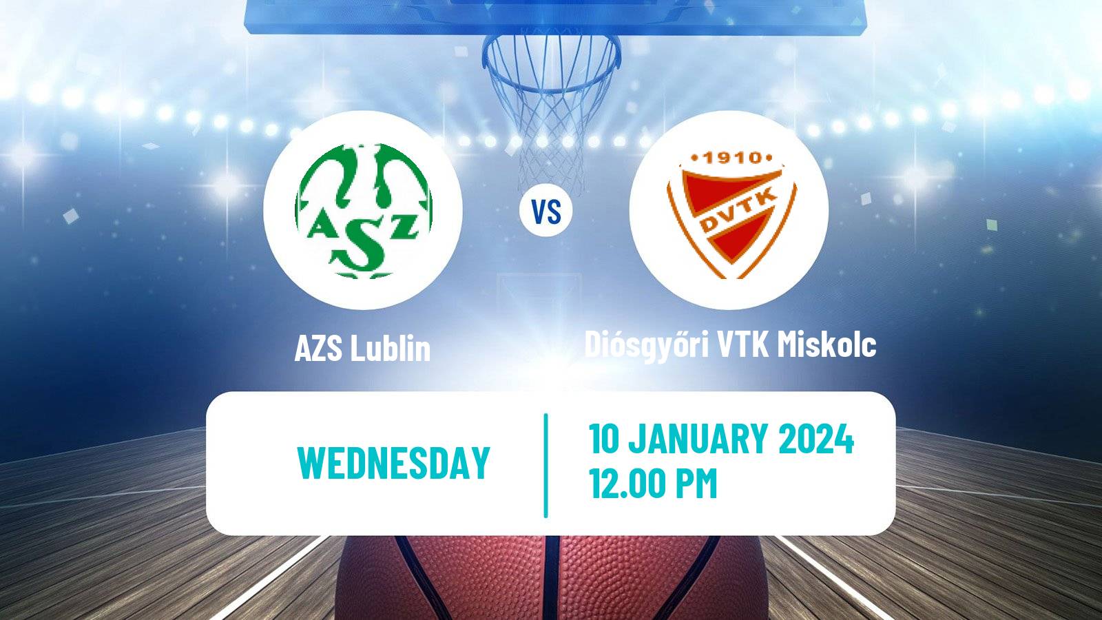 Basketball Euroleague Women AZS Lublin - Diósgyőri VTK Miskolc