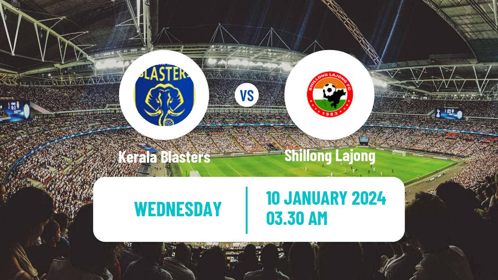 Soccer Indian Hero Super Cup Kerala Blasters - Shillong Lajong