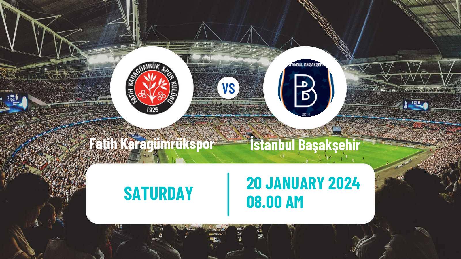 Soccer Turkish Super League Fatih Karagümrükspor - İstanbul Başakşehir