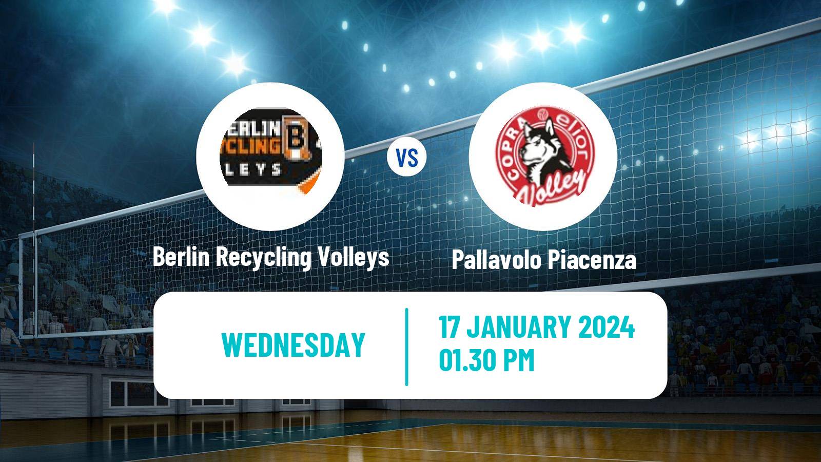 Volleyball CEV Champions League Berlin Recycling Volleys - Pallavolo Piacenza