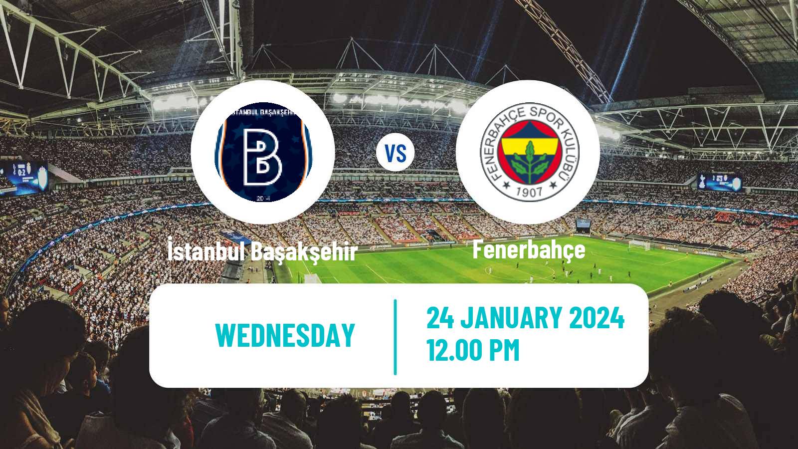 Soccer Turkish Super League İstanbul Başakşehir - Fenerbahçe