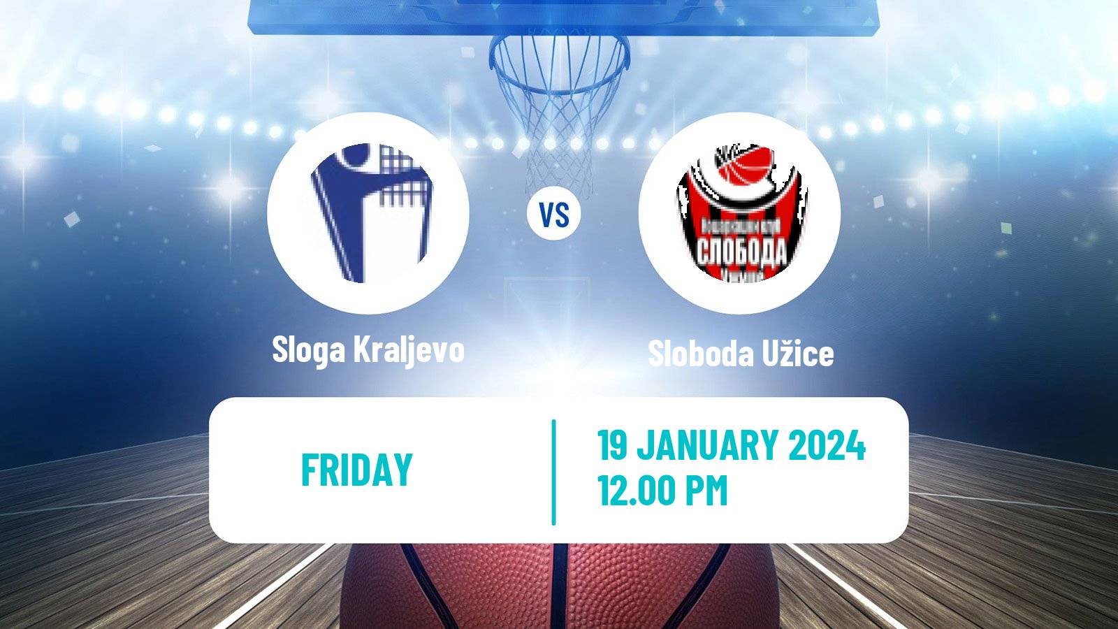 Basketball Serbian First League Basketball Sloga Kraljevo - Sloboda Užice