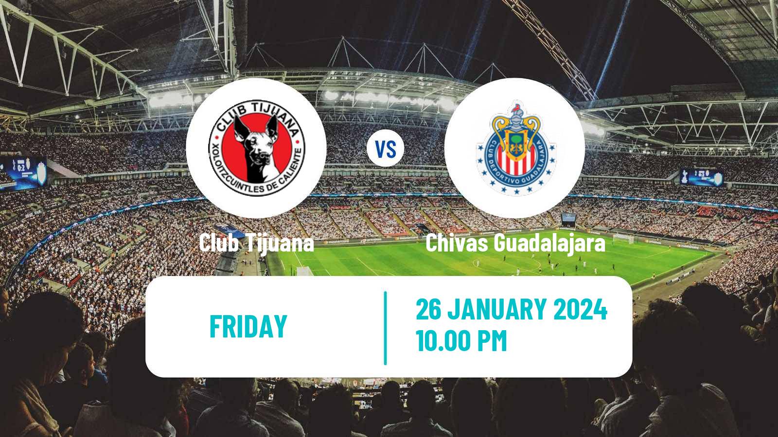 Soccer Mexican Liga MX Tijuana - Chivas Guadalajara