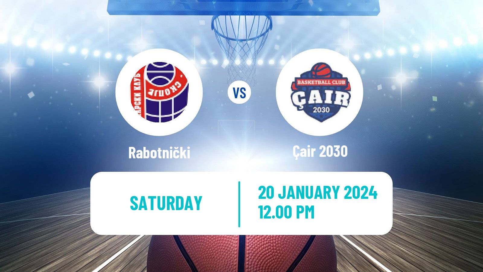 Basketball North Macedonian Prva Liga Basketball Rabotnički - Çair 2030