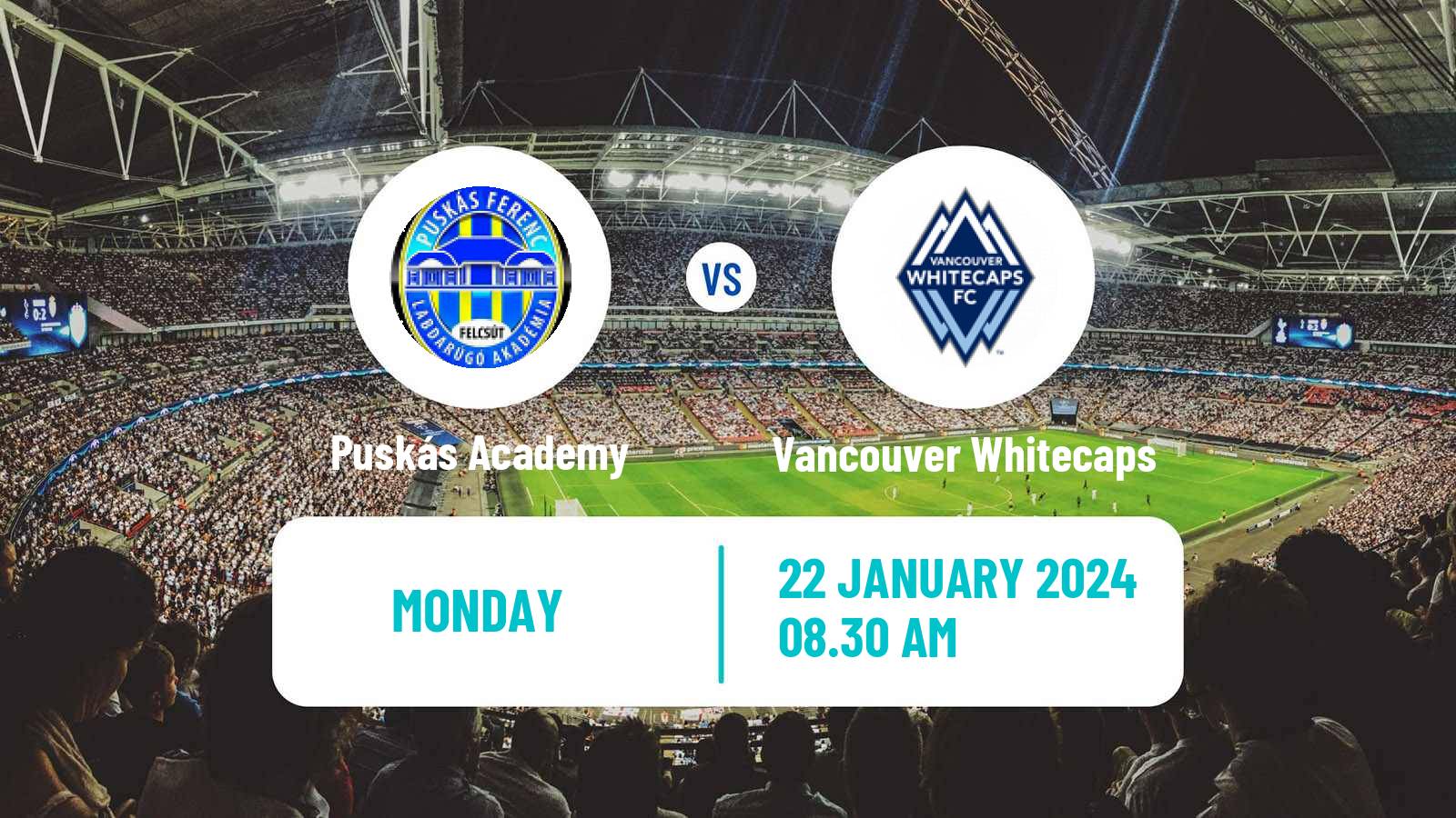 Soccer Club Friendly Puskás Academy - Vancouver Whitecaps