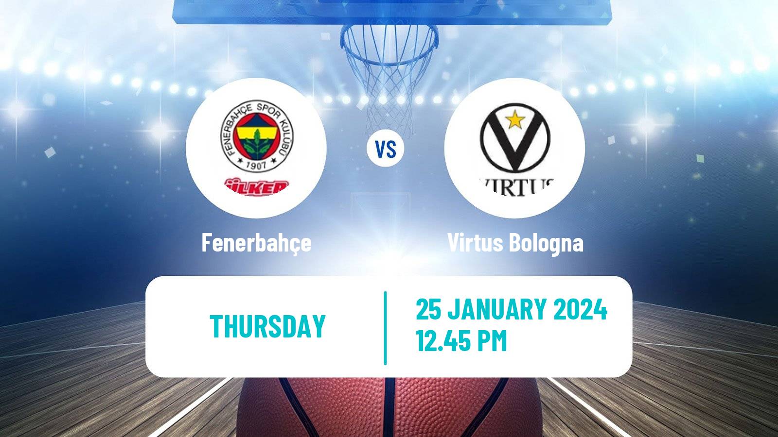 Basketball Euroleague Fenerbahçe - Virtus Bologna