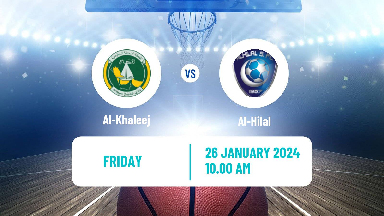 Basketball Saudi Premier League Basketball Al-Khaleej - Al-Hilal