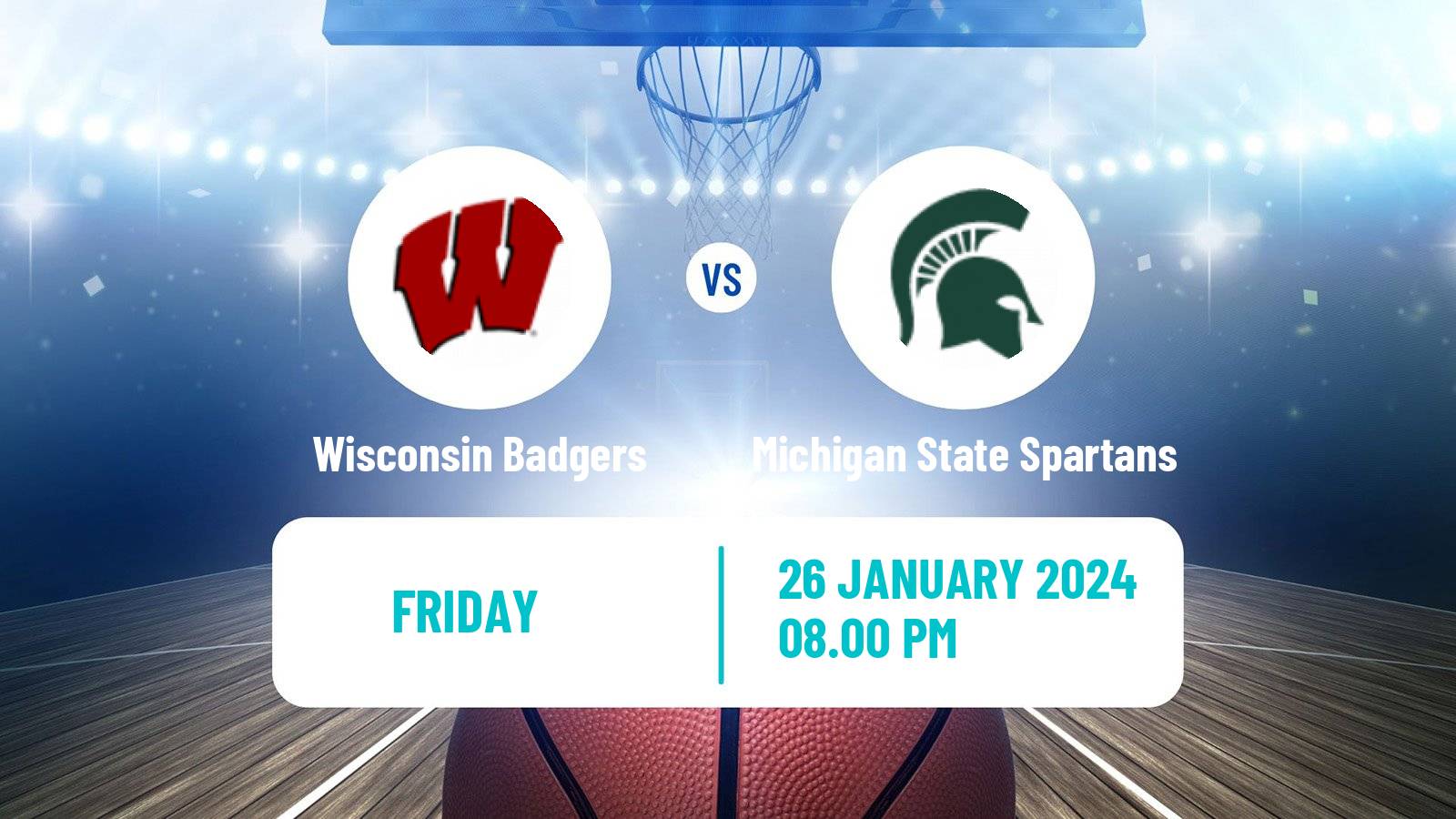 Basketball NCAA College Basketball Wisconsin Badgers - Michigan State Spartans