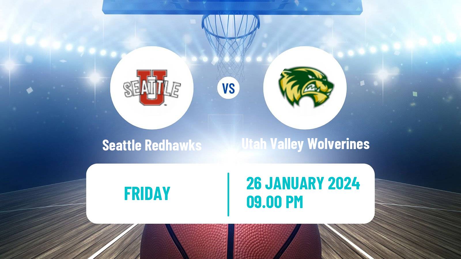 Basketball NCAA College Basketball Seattle Redhawks - Utah Valley Wolverines