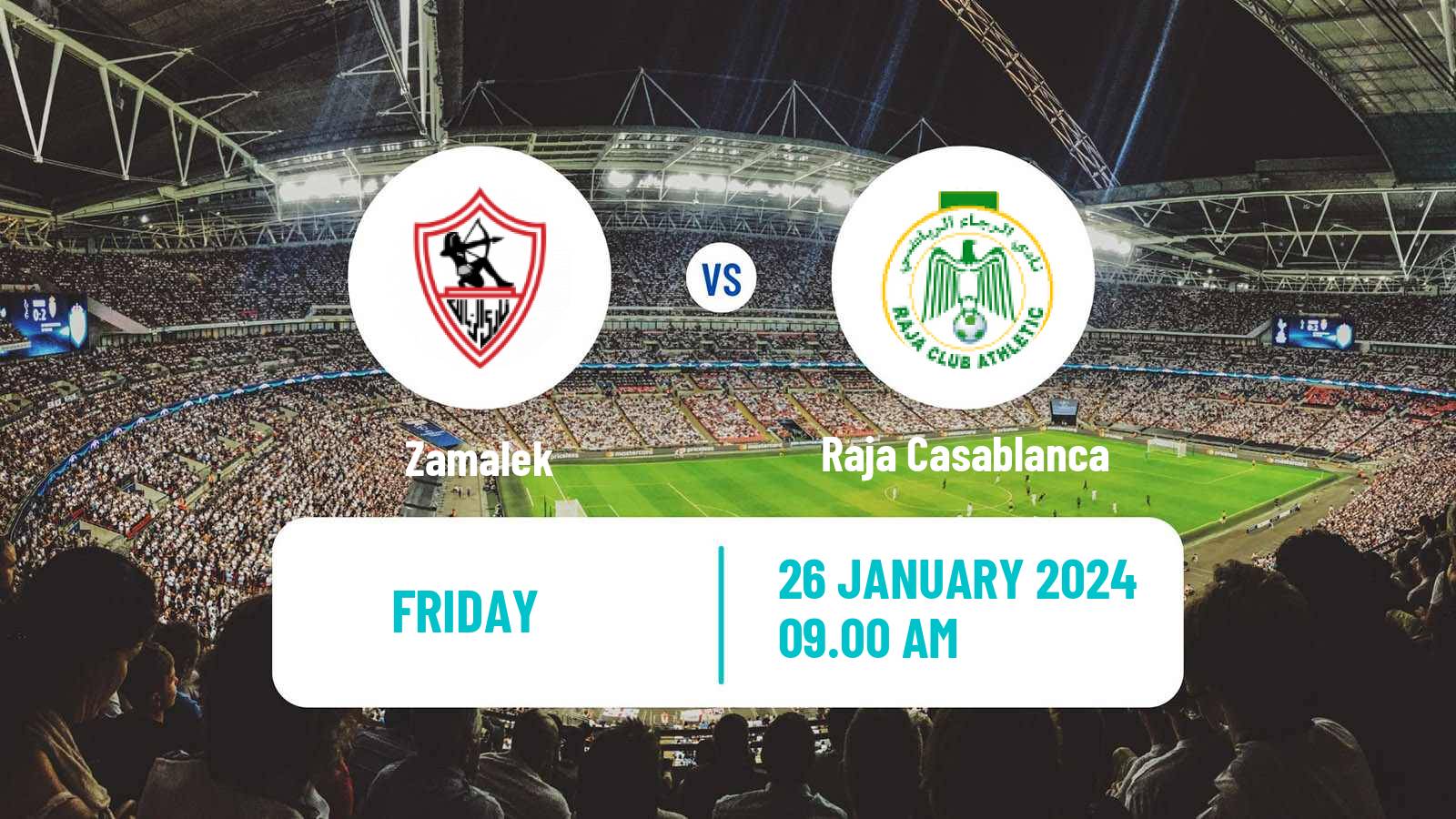 Soccer Club Friendly Zamalek - Raja Casablanca