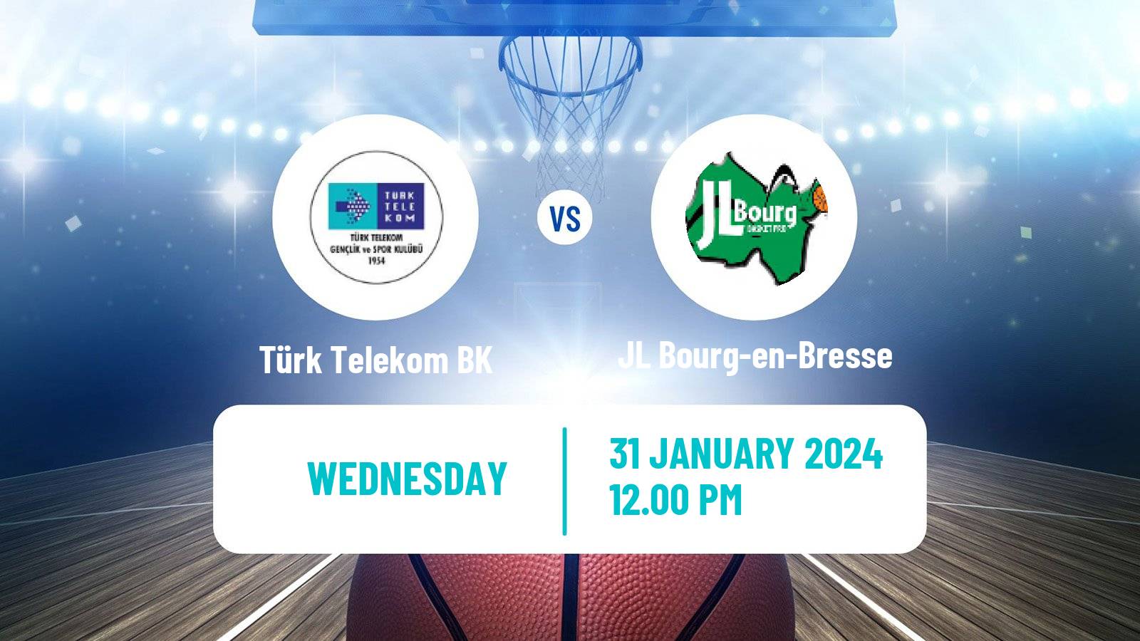 Basketball Eurocup Türk Telekom BK - JL Bourg-en-Bresse