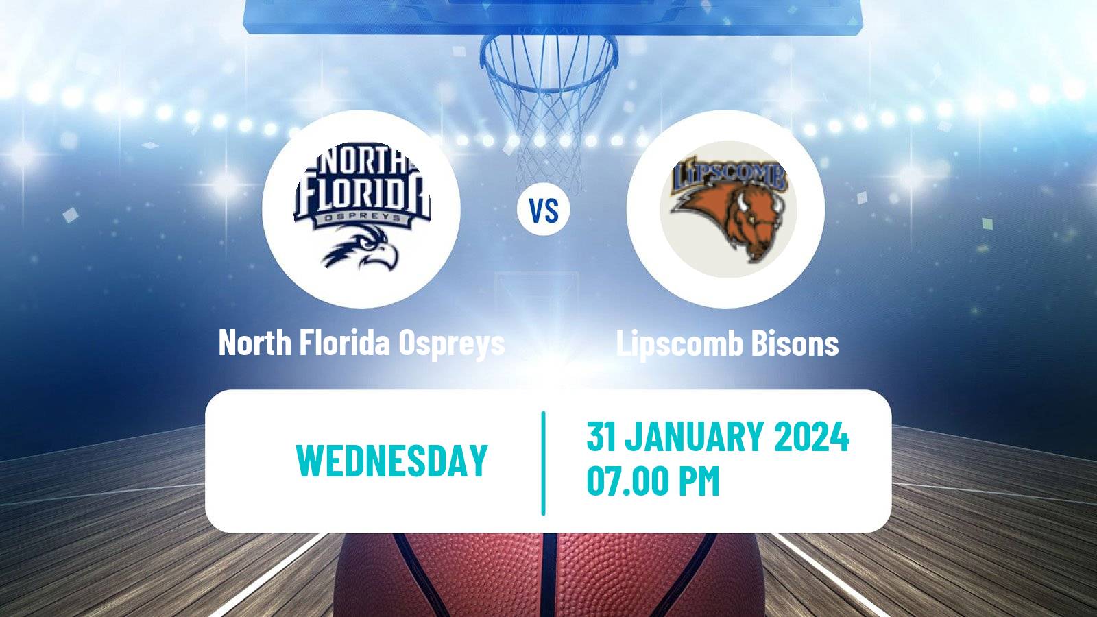 Basketball NCAA College Basketball North Florida Ospreys - Lipscomb Bisons