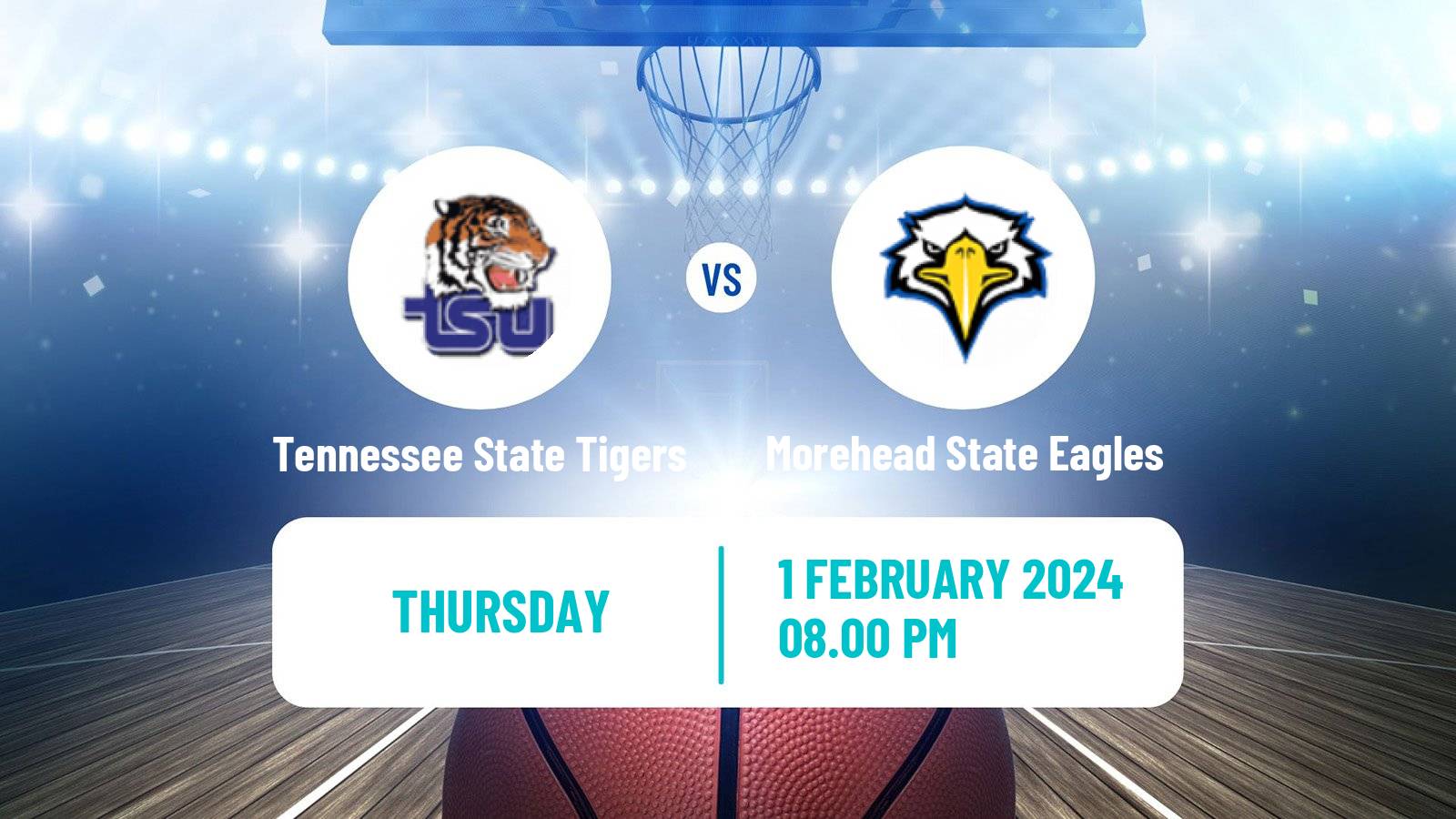 Basketball NCAA College Basketball Tennessee State Tigers - Morehead State Eagles