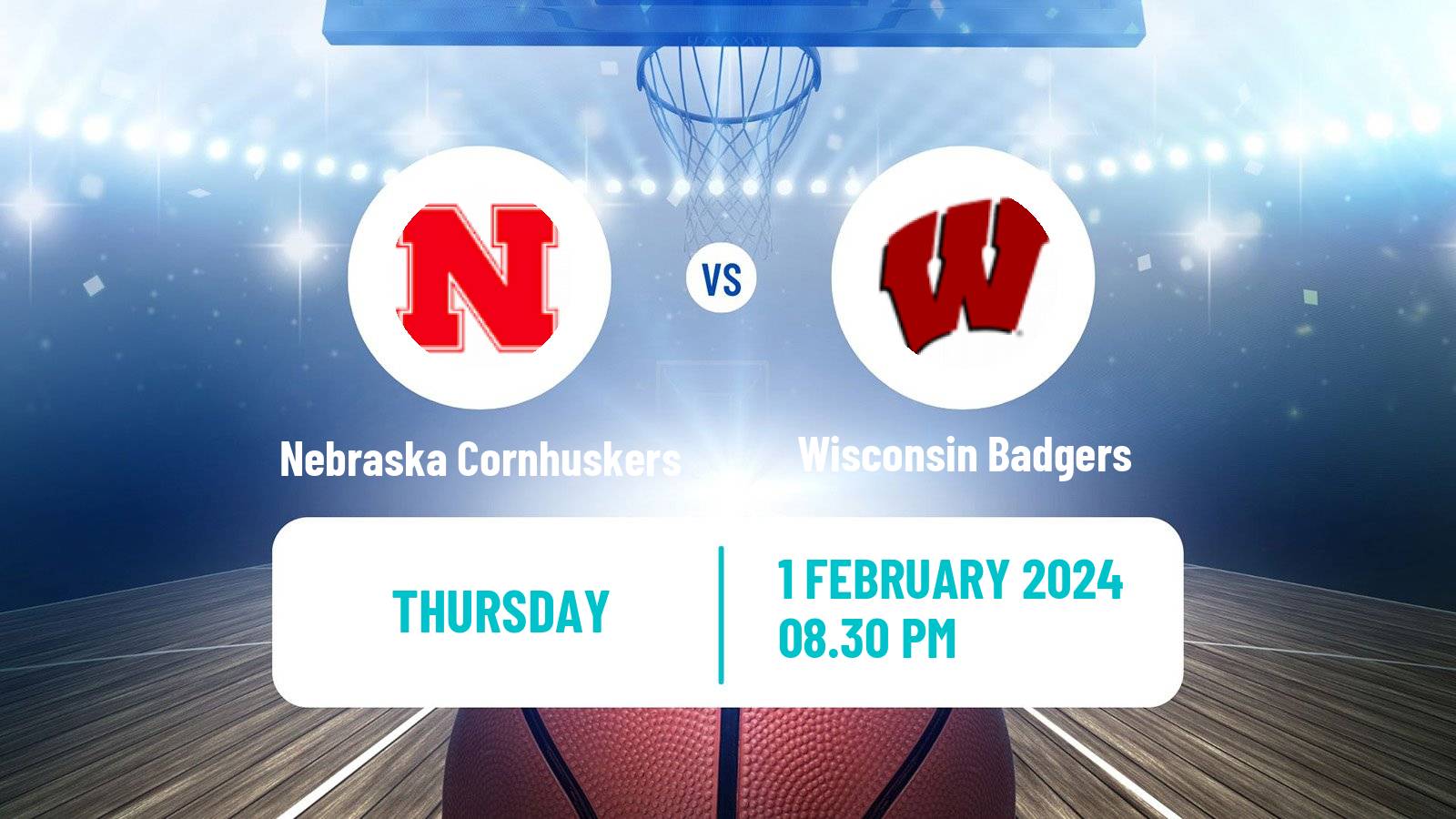 Basketball NCAA College Basketball Nebraska Cornhuskers - Wisconsin Badgers