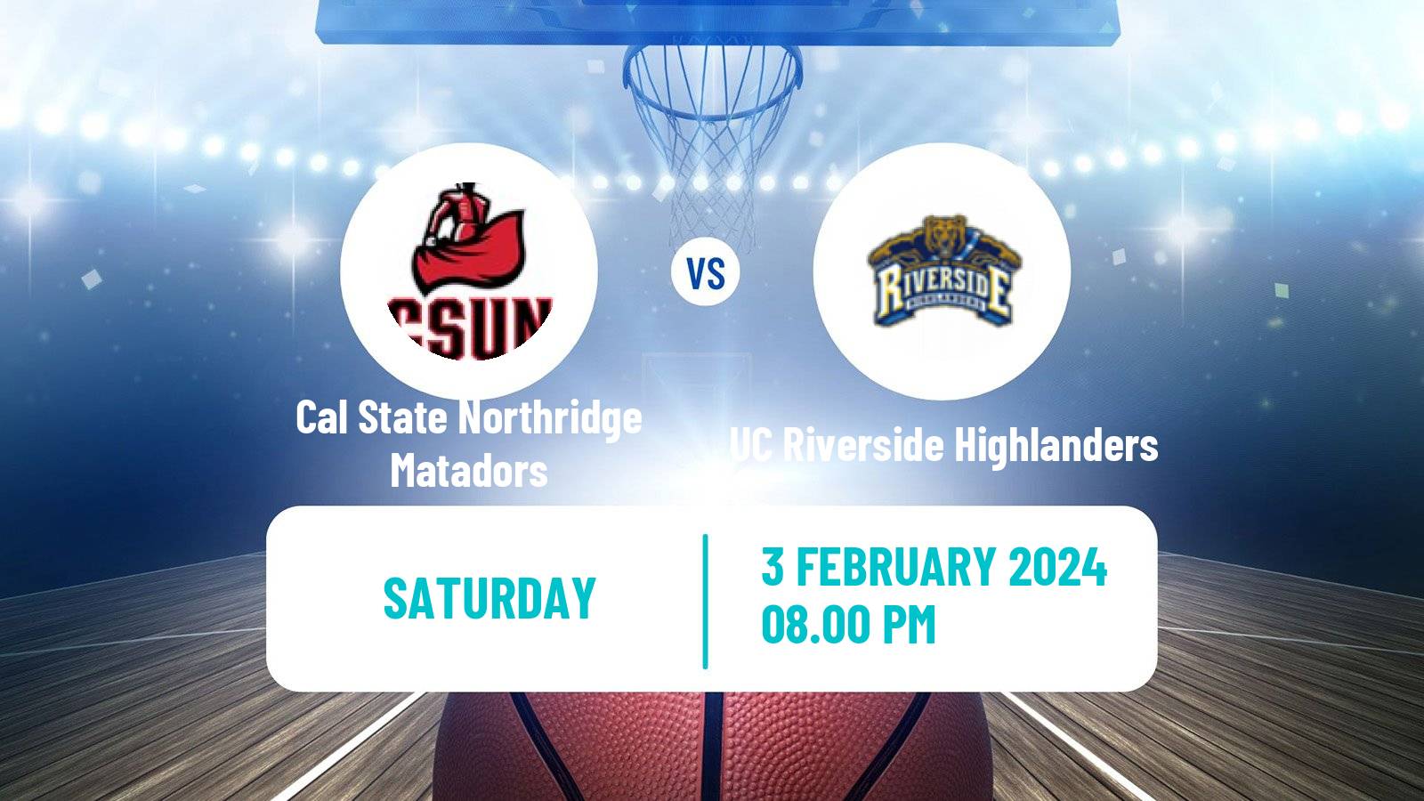 Basketball NCAA College Basketball Cal State Northridge Matadors - UC Riverside Highlanders