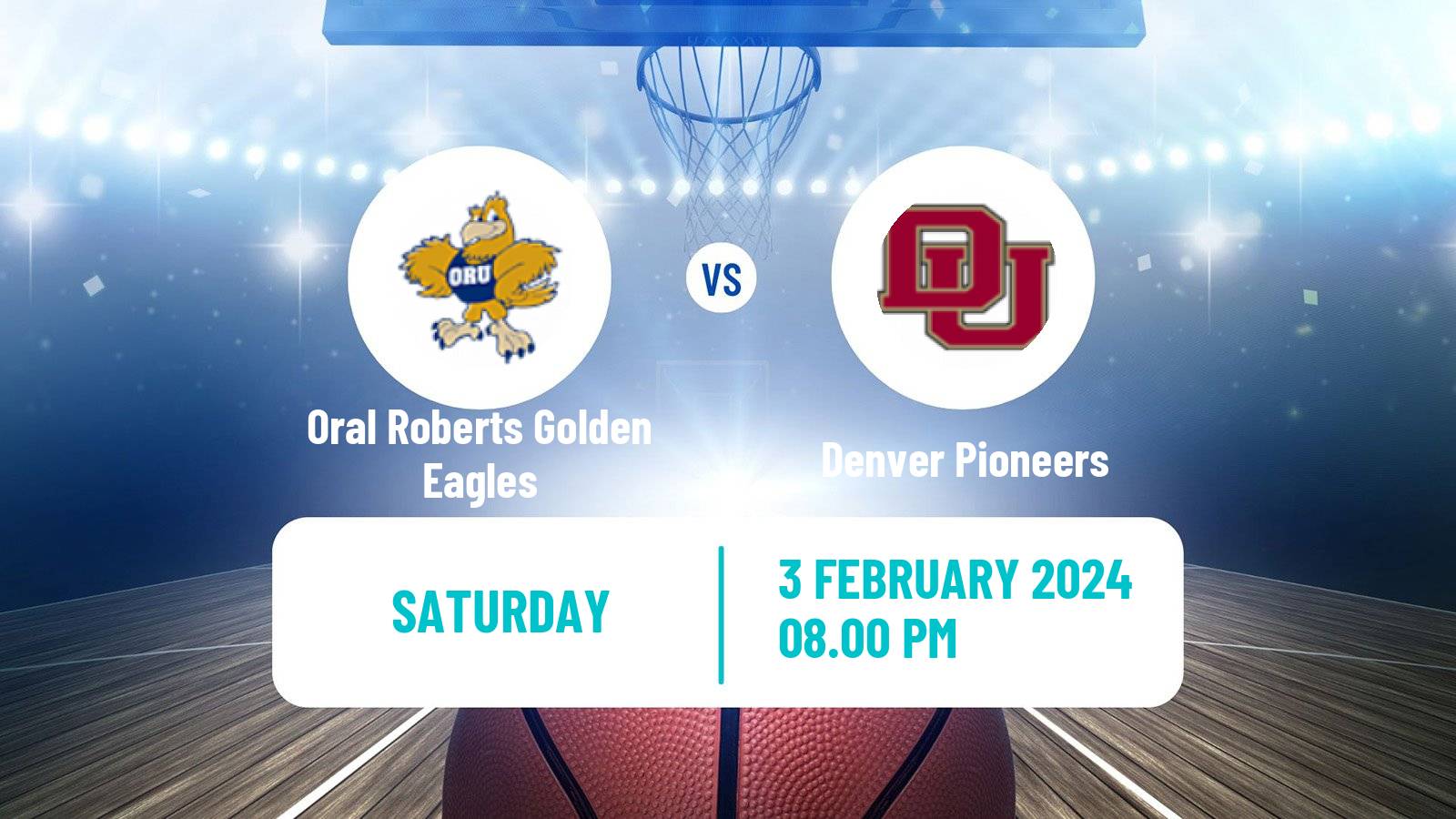 Basketball NCAA College Basketball Oral Roberts Golden Eagles - Denver Pioneers