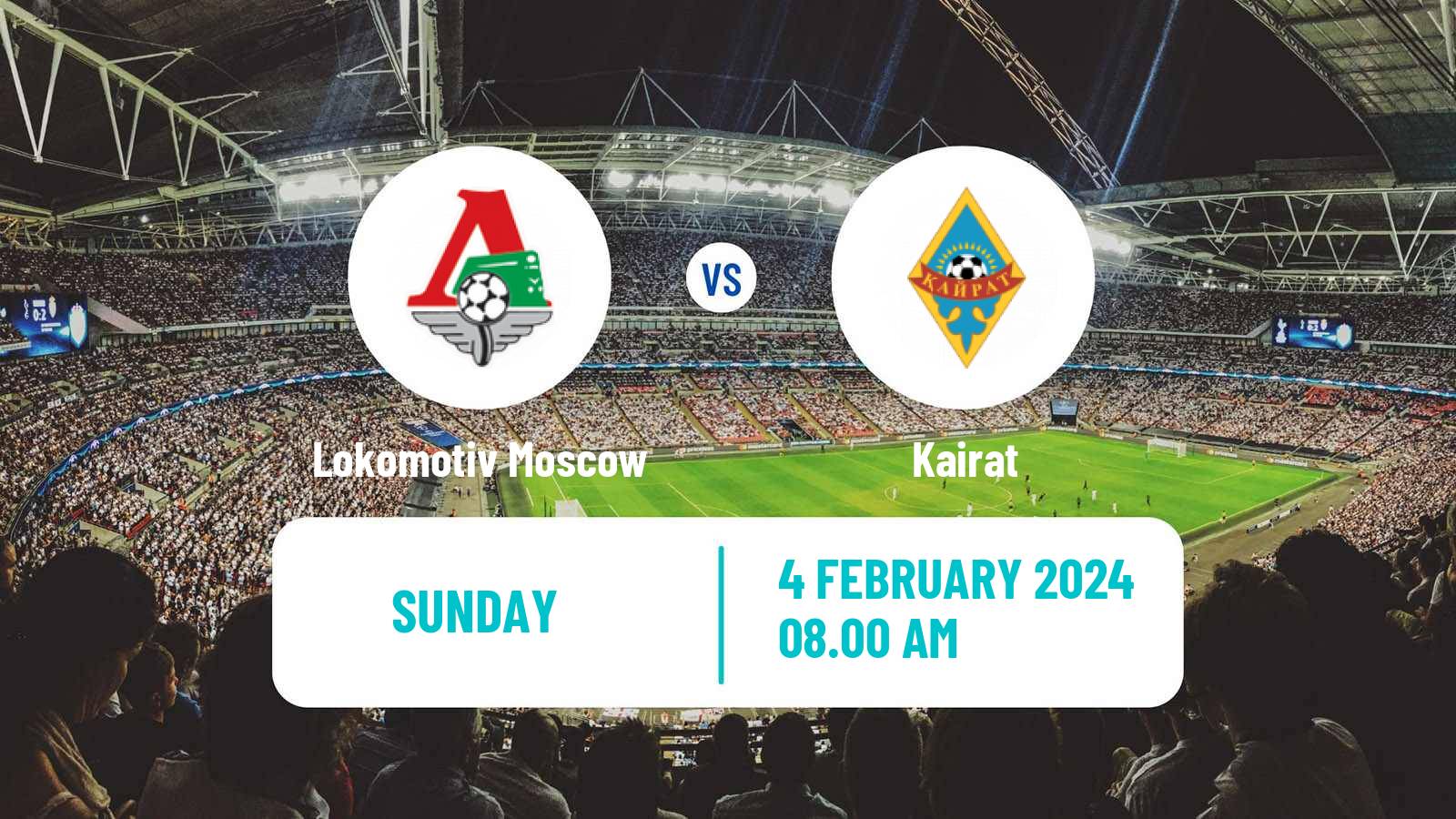 Soccer Club Friendly Lokomotiv Moscow - Kairat