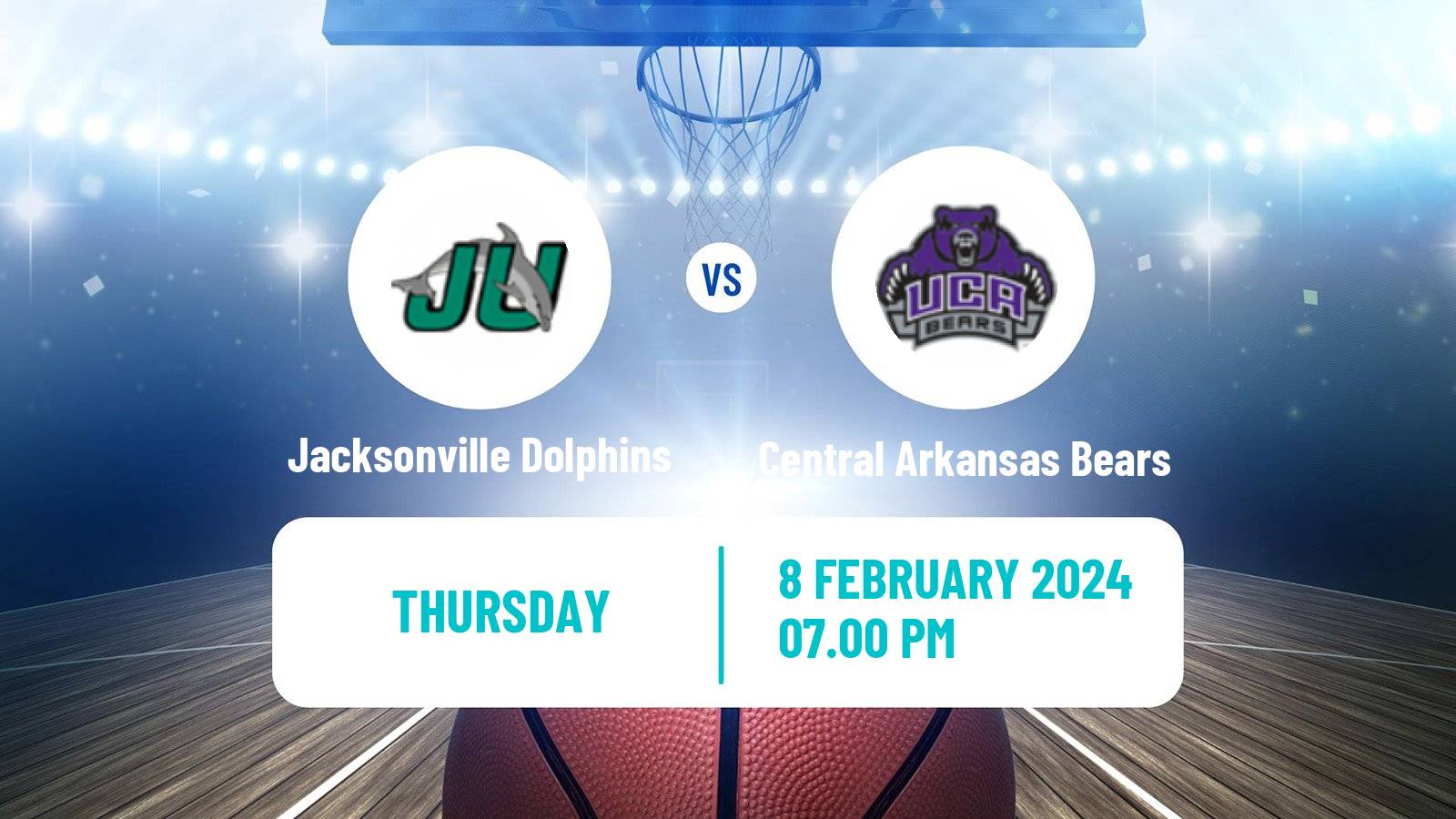 Basketball NCAA College Basketball Jacksonville Dolphins - Central Arkansas Bears
