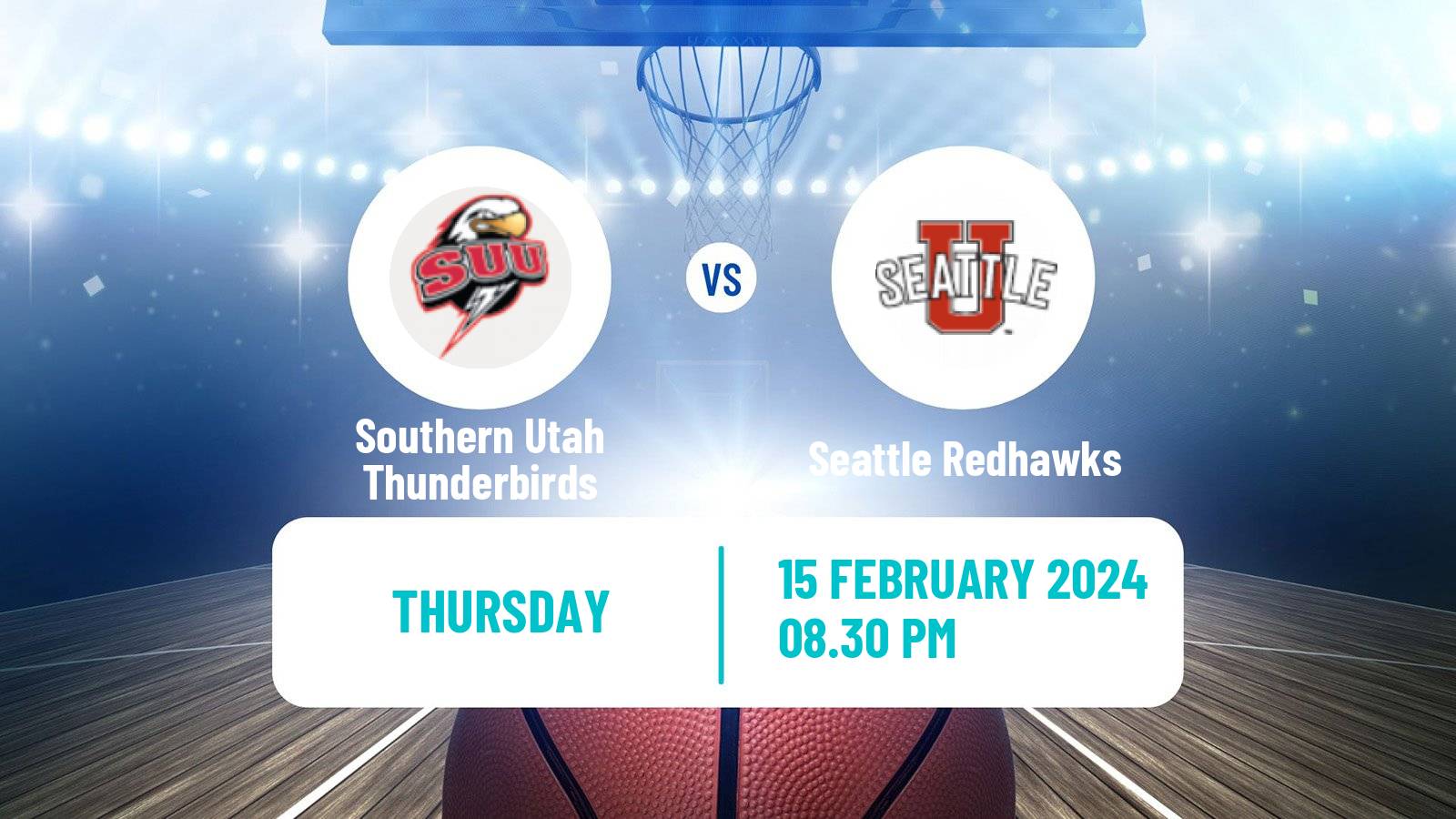 Basketball NCAA College Basketball Southern Utah Thunderbirds - Seattle Redhawks