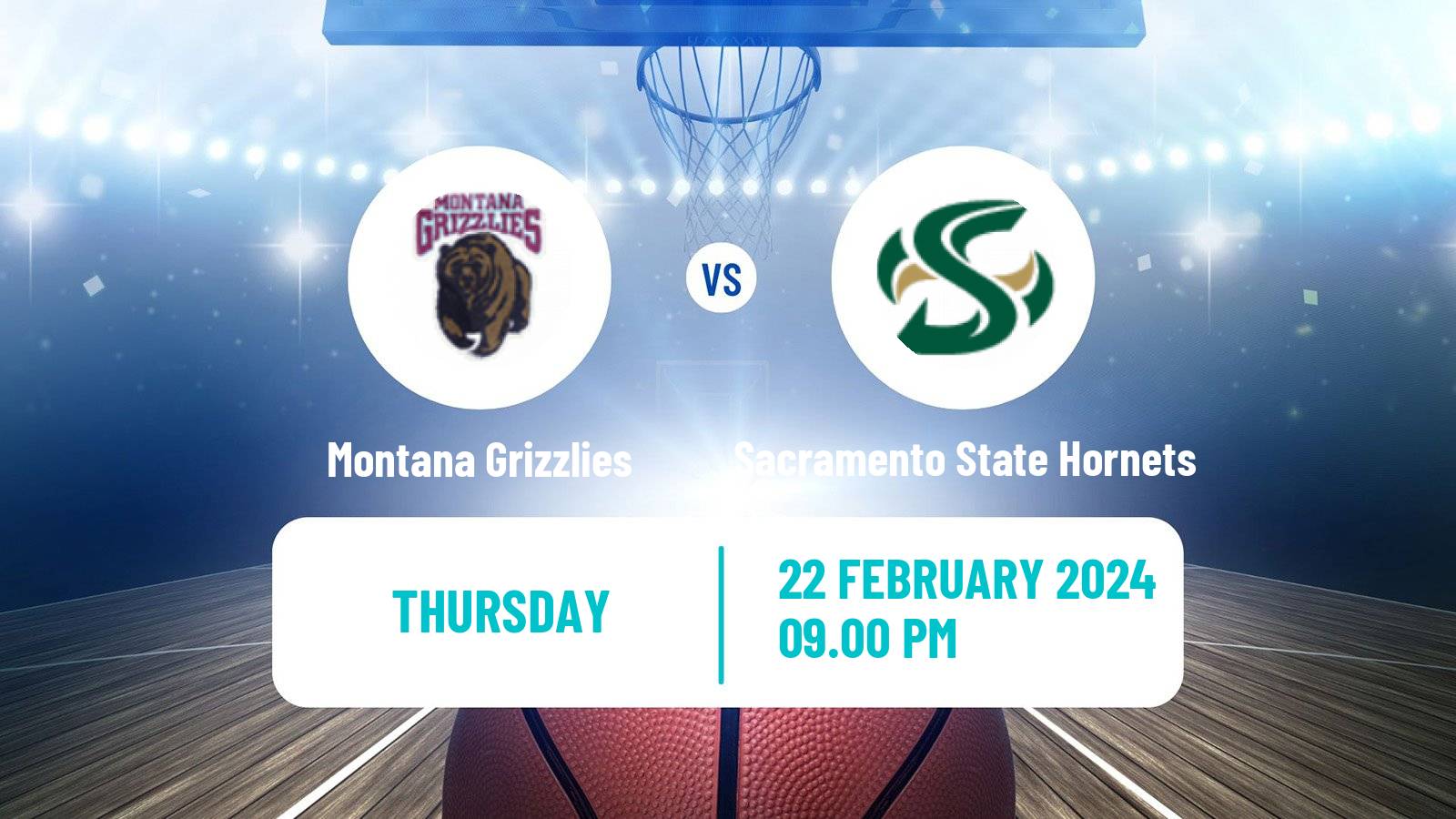 Basketball NCAA College Basketball Montana Grizzlies - Sacramento State Hornets