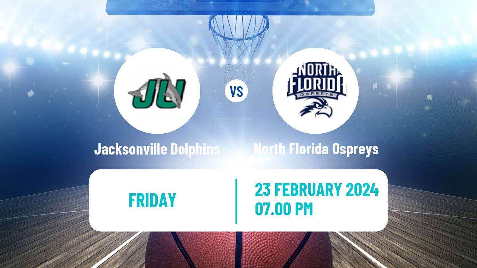 Basketball NCAA College Basketball Jacksonville Dolphins - North Florida Ospreys