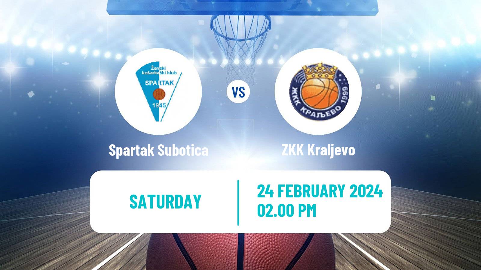 Basketball Serbian 1 ZLS Basketball Women Spartak Subotica - Kraljevo