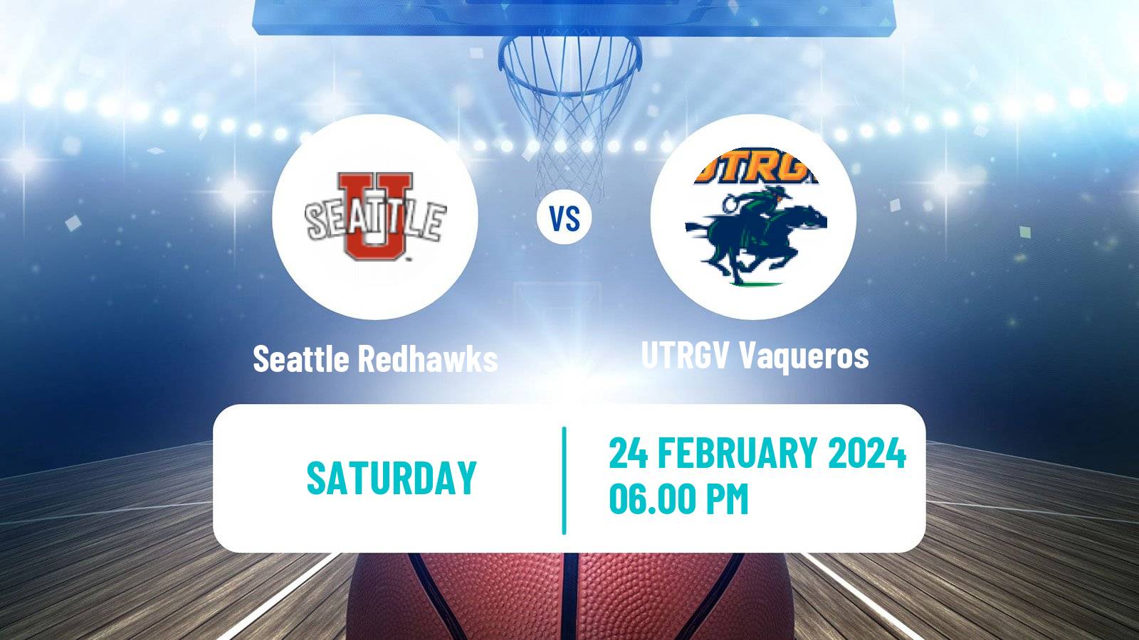 Basketball NCAA College Basketball Seattle Redhawks - UTRGV Vaqueros