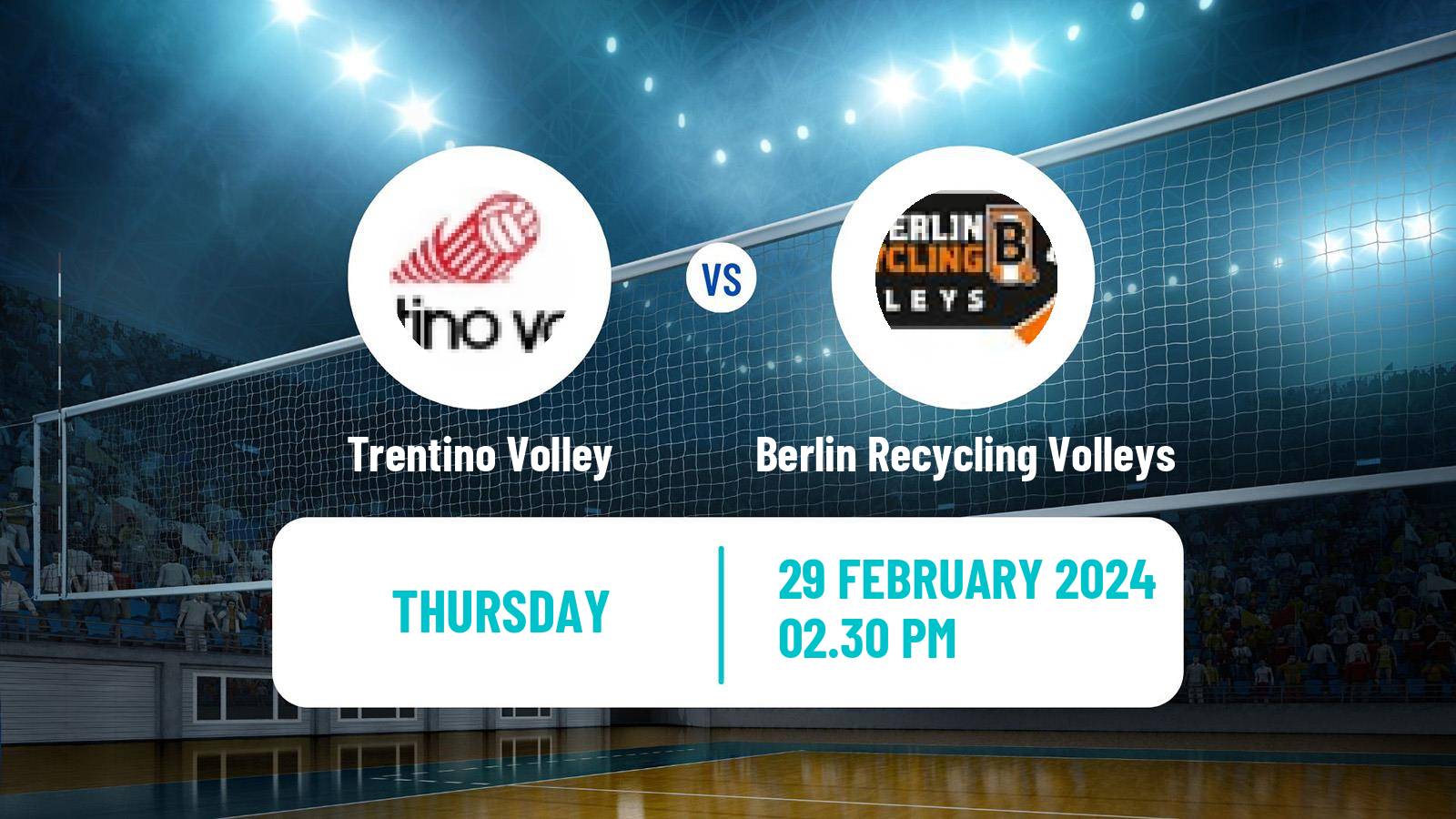 Volleyball CEV Champions League Trentino Volley - Berlin Recycling Volleys