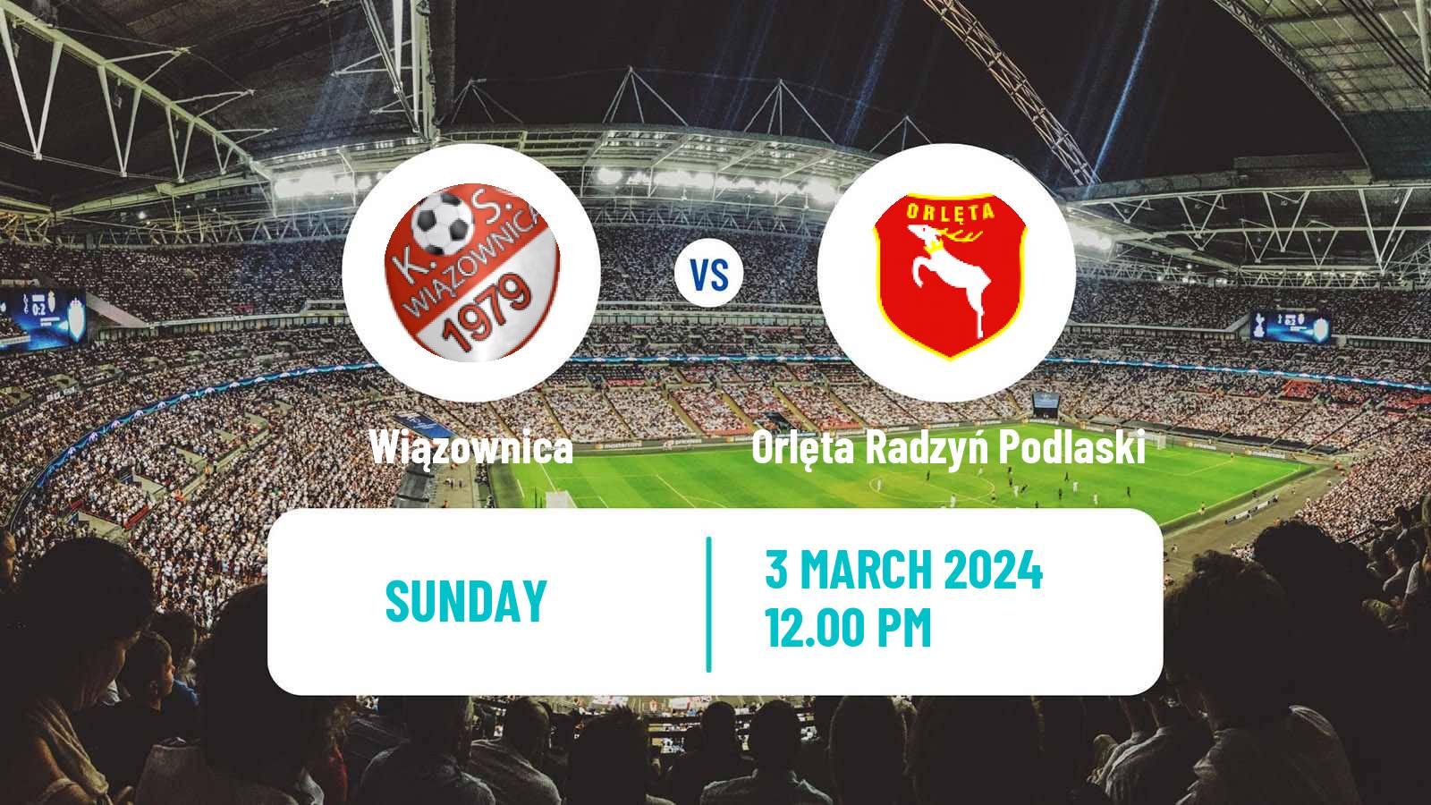 Soccer Polish Division 3 - Group IV Wiązownica - Orlęta Radzyń Podlaski