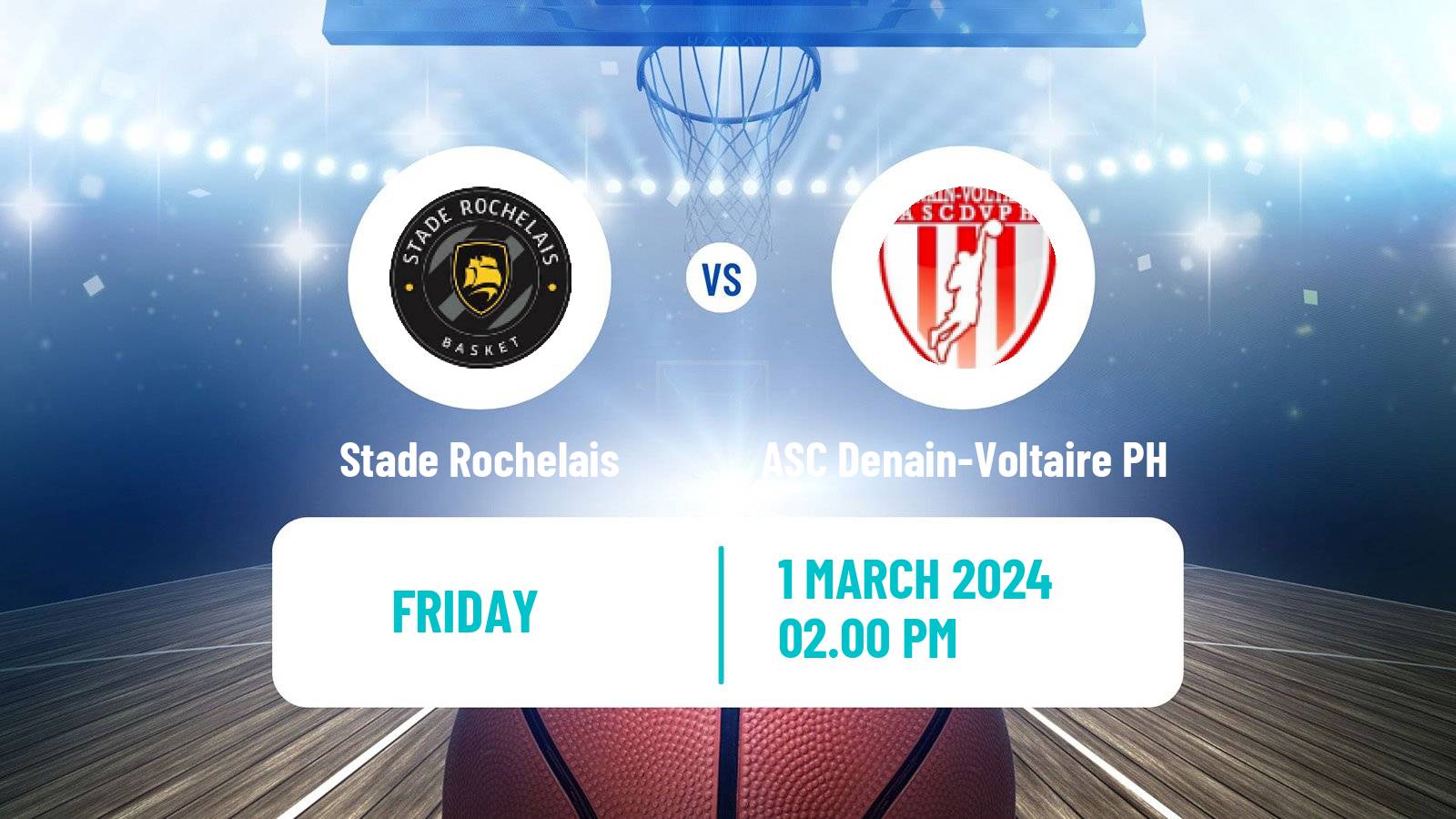 Basketball French LNB Pro B Stade Rochelais - ASC Denain-Voltaire PH