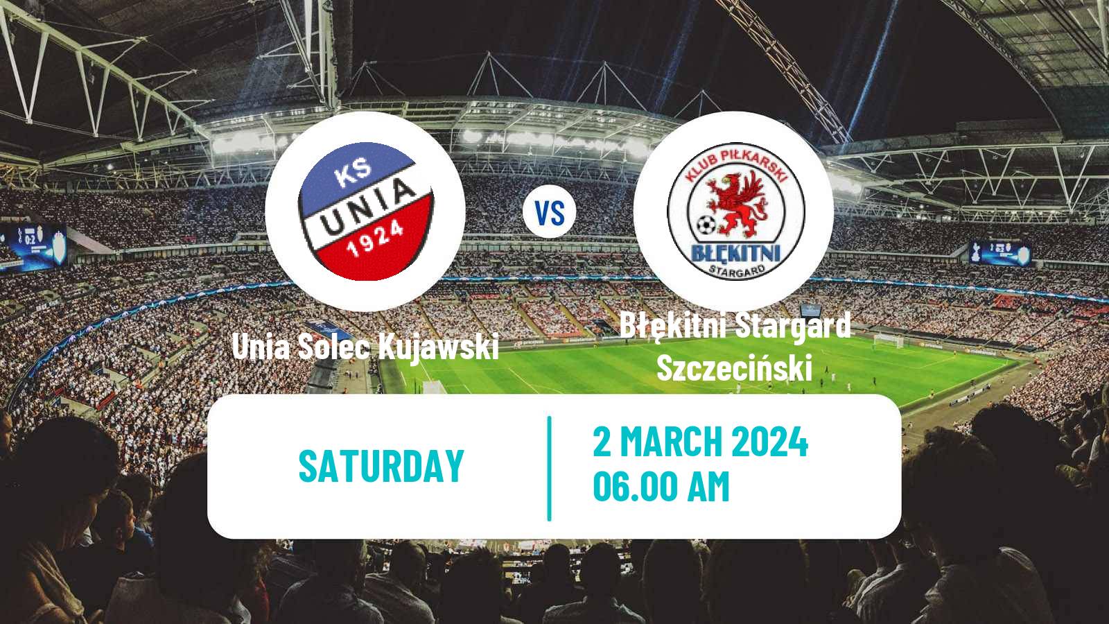 Soccer Polish Division 3 - Group II Unia Solec Kujawski - Błękitni Stargard Szczeciński