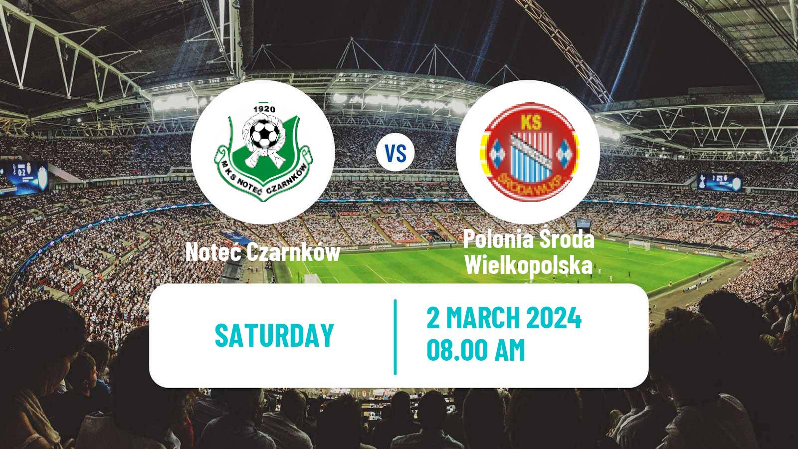 Soccer Polish Division 3 - Group II Noteć Czarnków - Polonia Środa Wielkopolska
