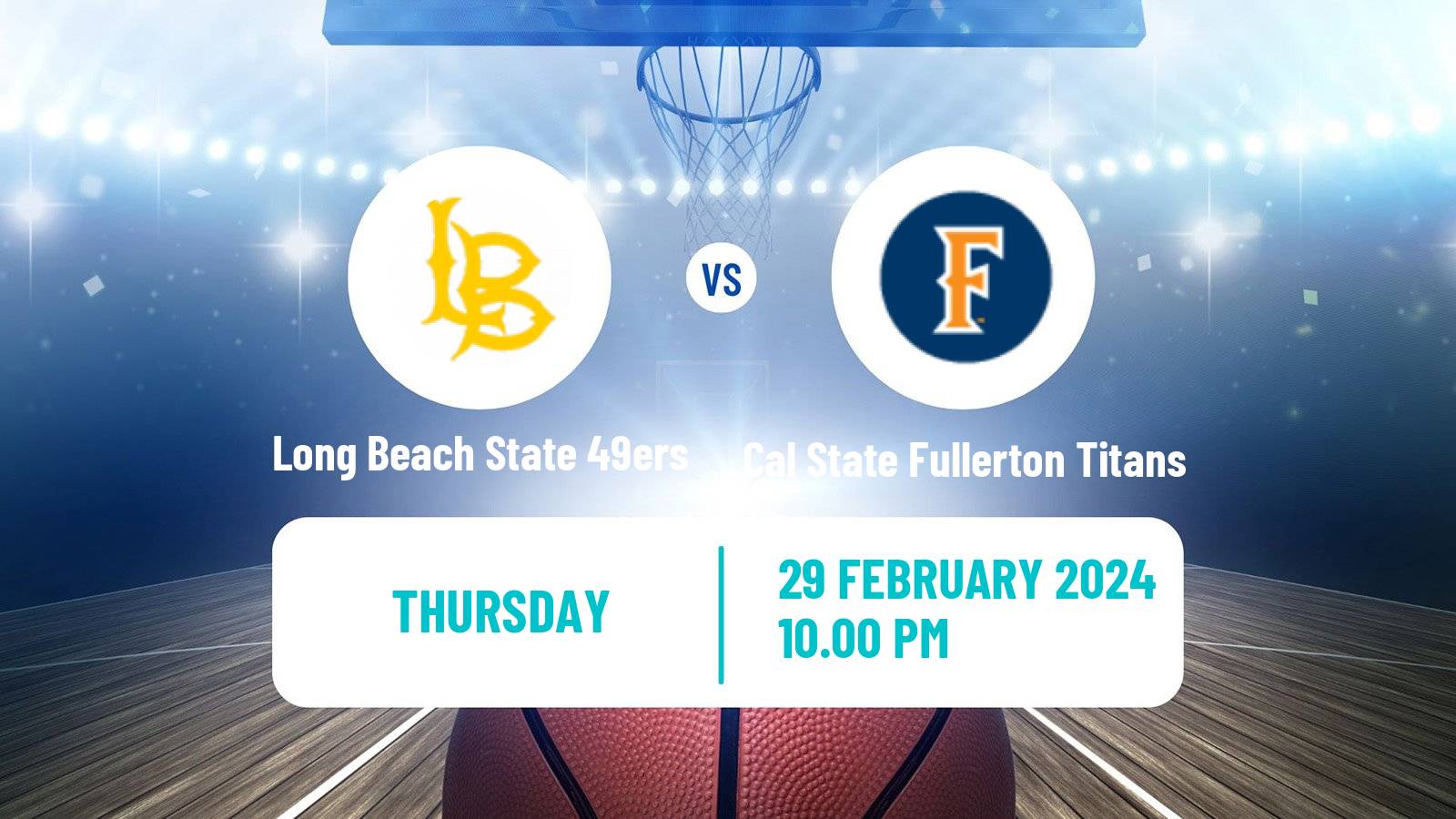 Basketball NCAA College Basketball Long Beach State 49ers - Cal State Fullerton Titans