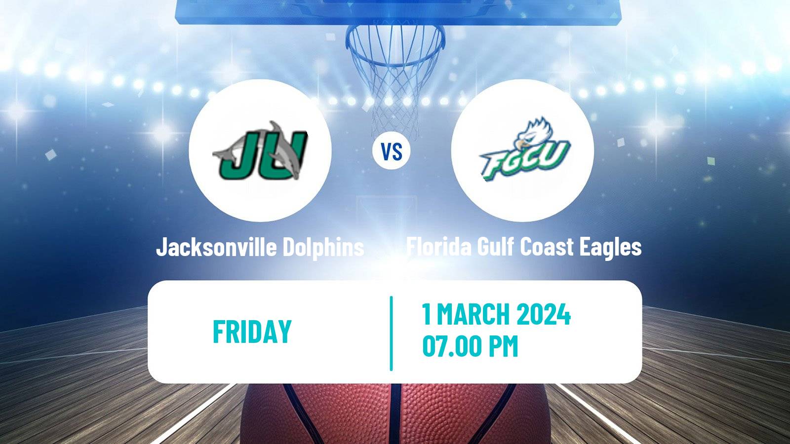Basketball NCAA College Basketball Jacksonville Dolphins - Florida Gulf Coast Eagles