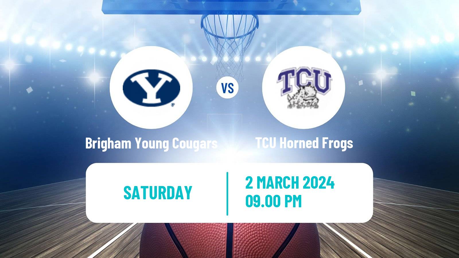 Basketball NCAA College Basketball Brigham Young Cougars - TCU Horned Frogs
