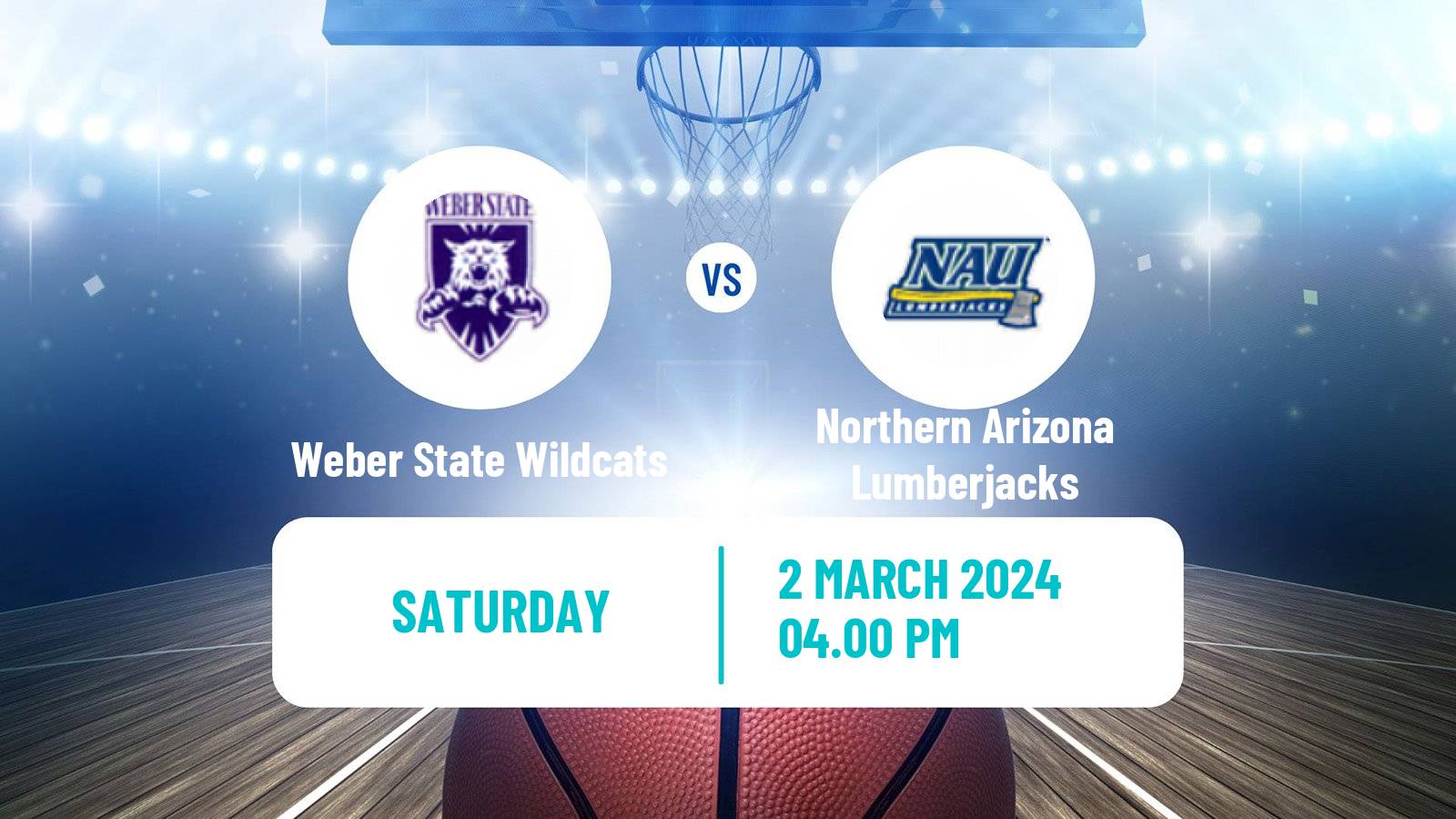 Basketball NCAA College Basketball Weber State Wildcats - Northern Arizona Lumberjacks